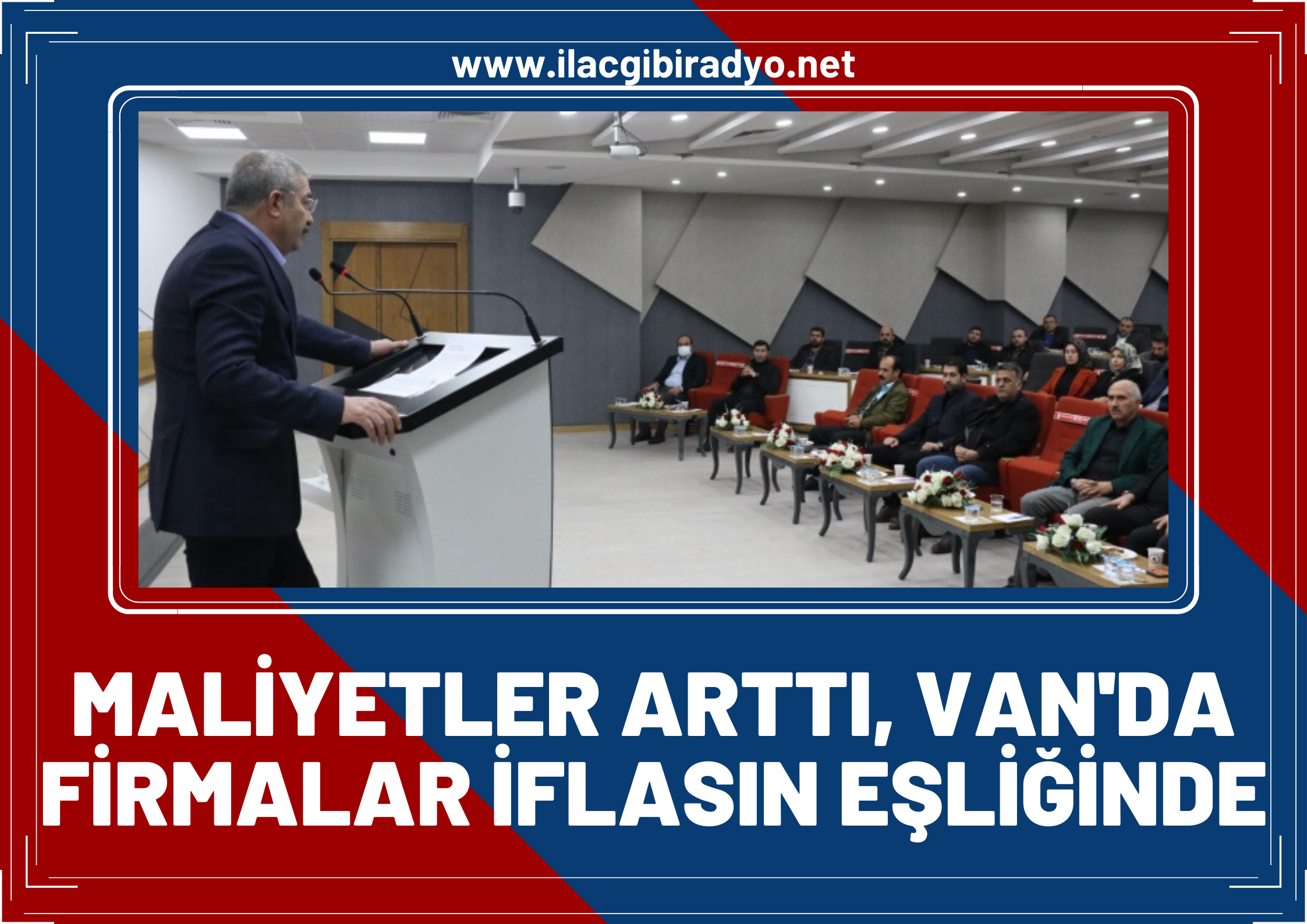 Finansal oynamalardan sonra artan maliyetler Van’da firmaları iflasın eşiğine getirdi!