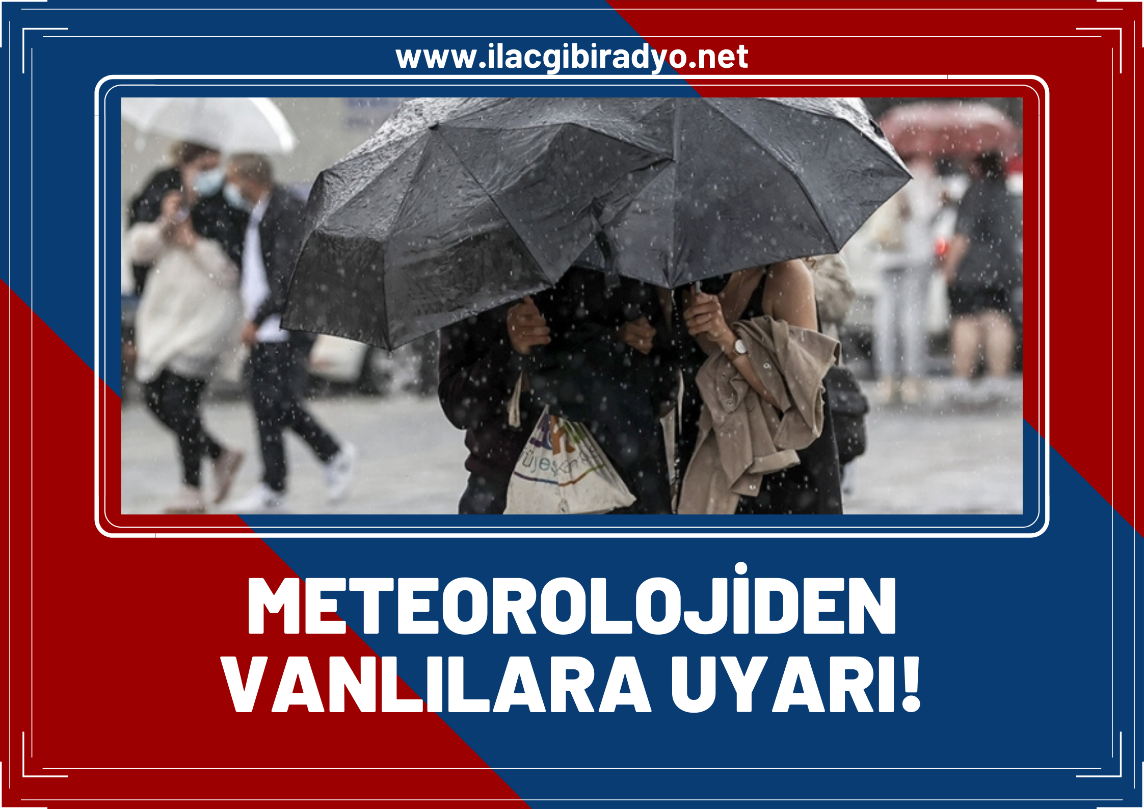 Meteorolojiden Vanlılara uyarı: O saate dikkat! Şemsiyenizi almadan çıkmayın!