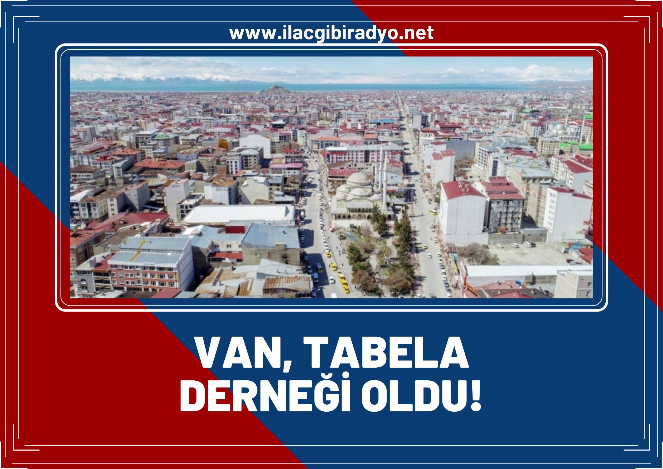 Van, tabela derneği dolu!