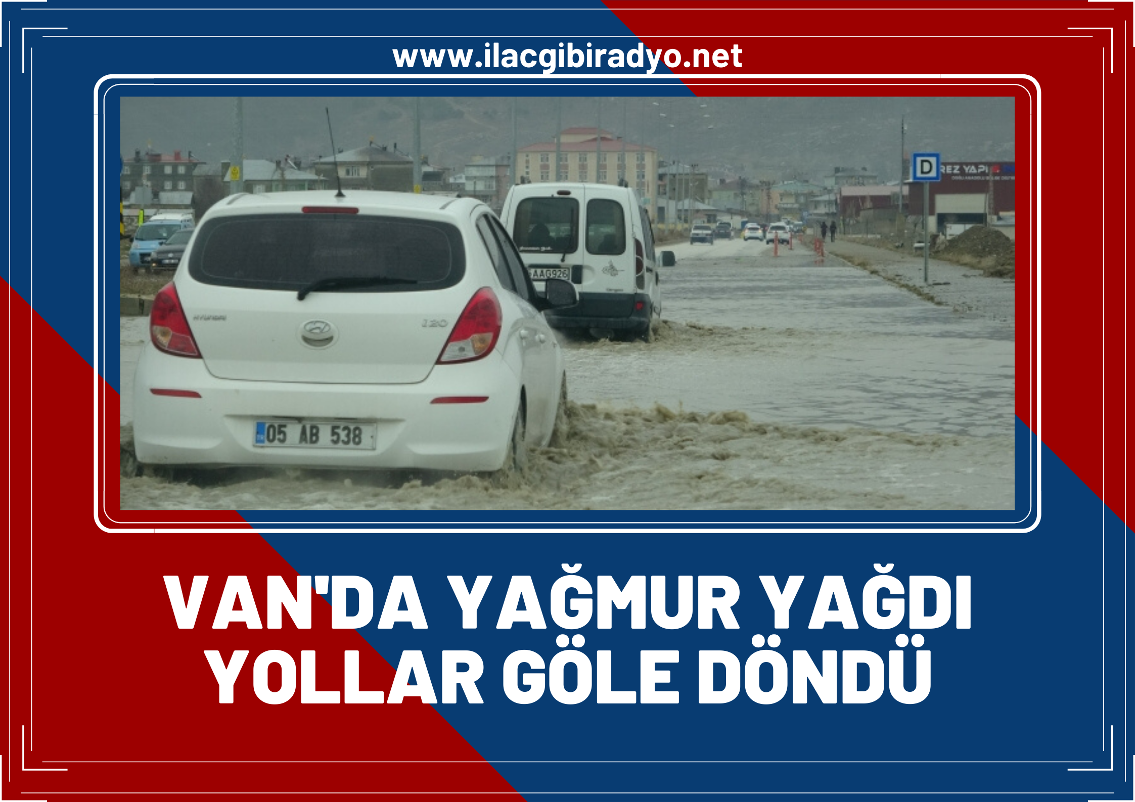 Yağmur yağdı, yollar göle döndü! Van’da sürücüler yağan yağmur zor anlar yaşadı