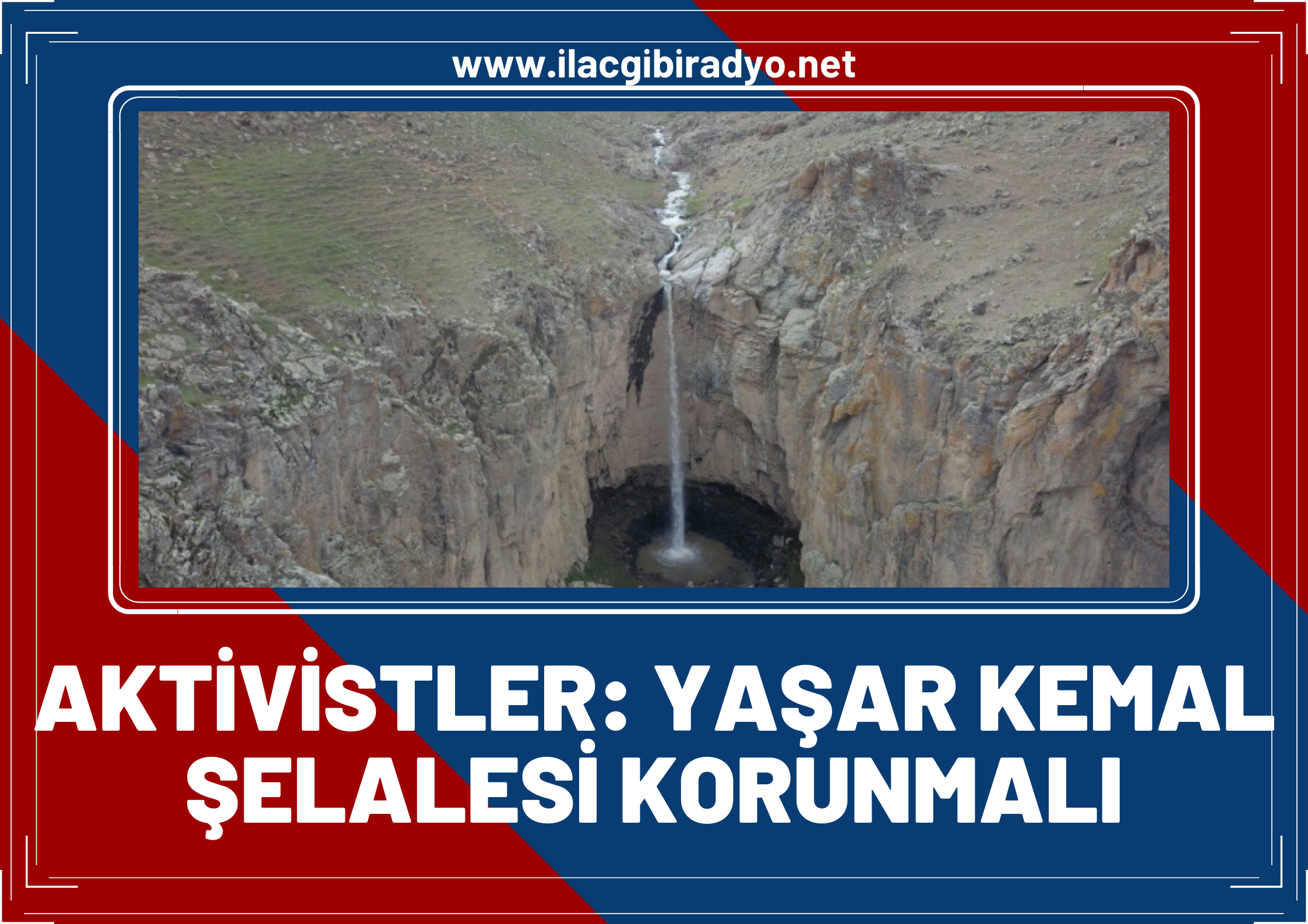 Aktivistler: Yaşar Kemal Şelalesi korunmalı