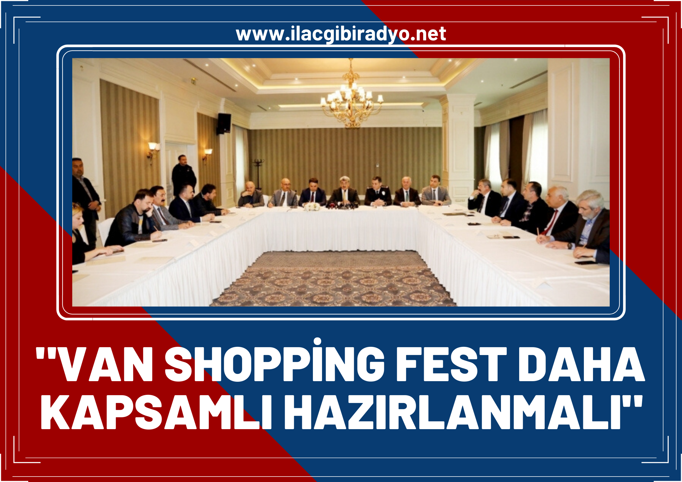 Turizmciler: Van Shopping Fest daha kapsamlı bir şekilde hazırlanmalı!