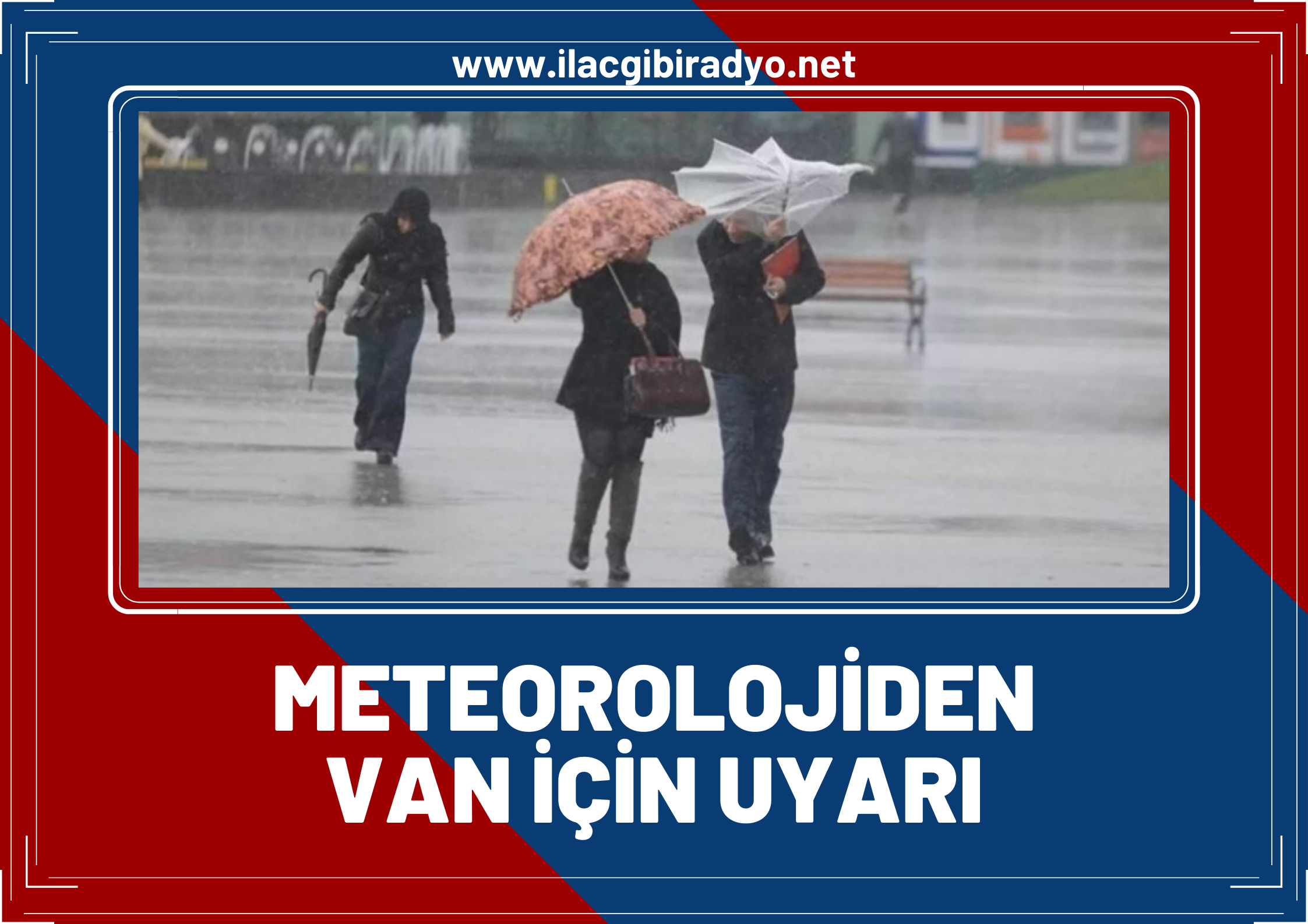 Meteoroloji uyardı: Van, Bitlis, Muş, Hakkari için Kuvvetli rüzgar ve yağış uyarısı!