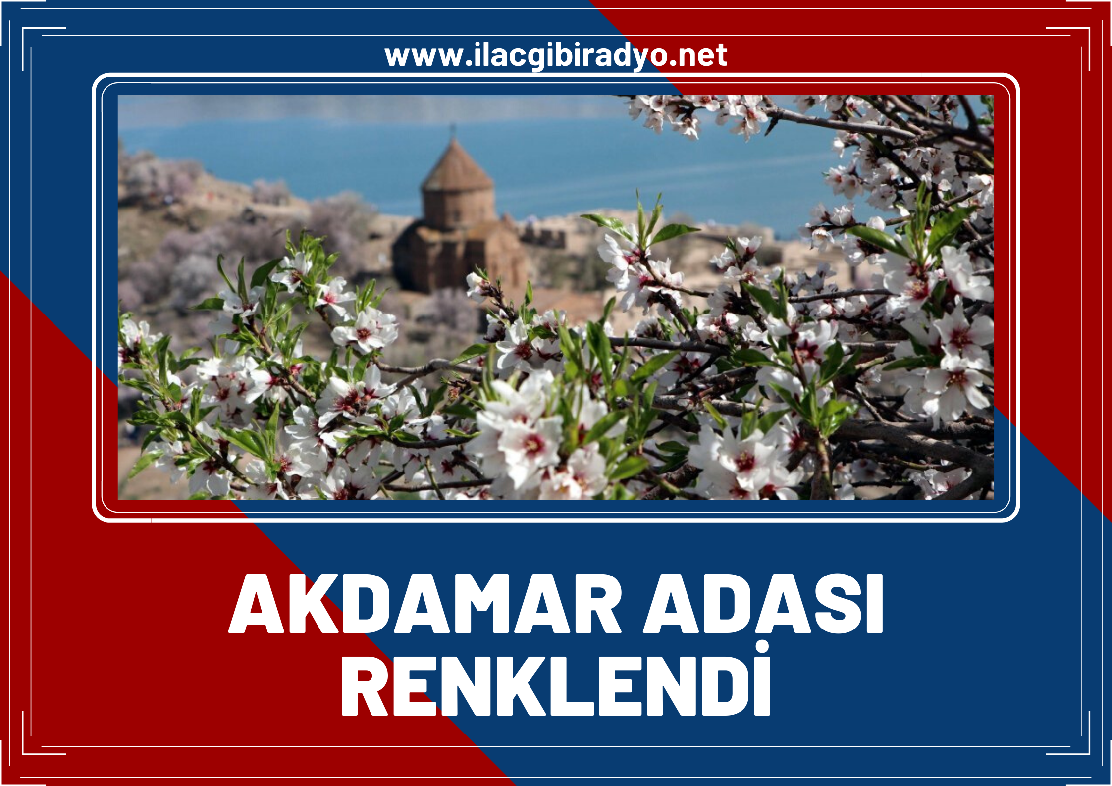 Akdamar Adası badem ağaçlarının çiçekleriyle renklendi