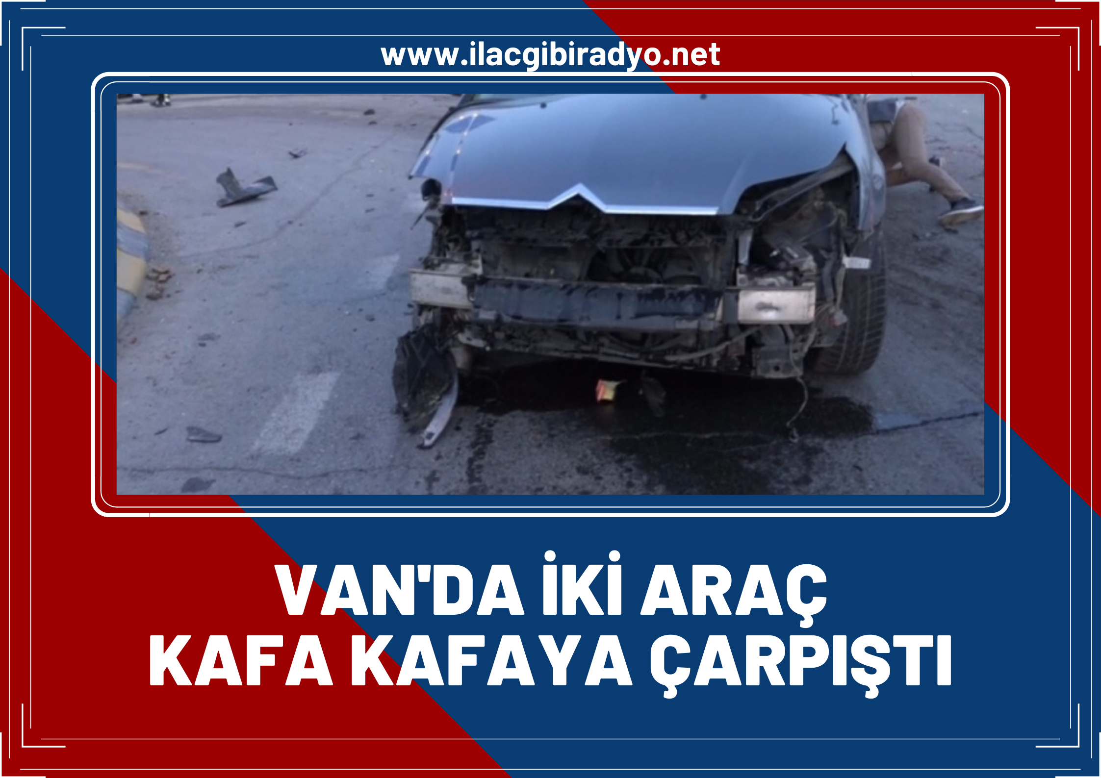 Van'da iki araç kafa kafaya çarpıştı: Feci kazada 4 kişi yaralandı!