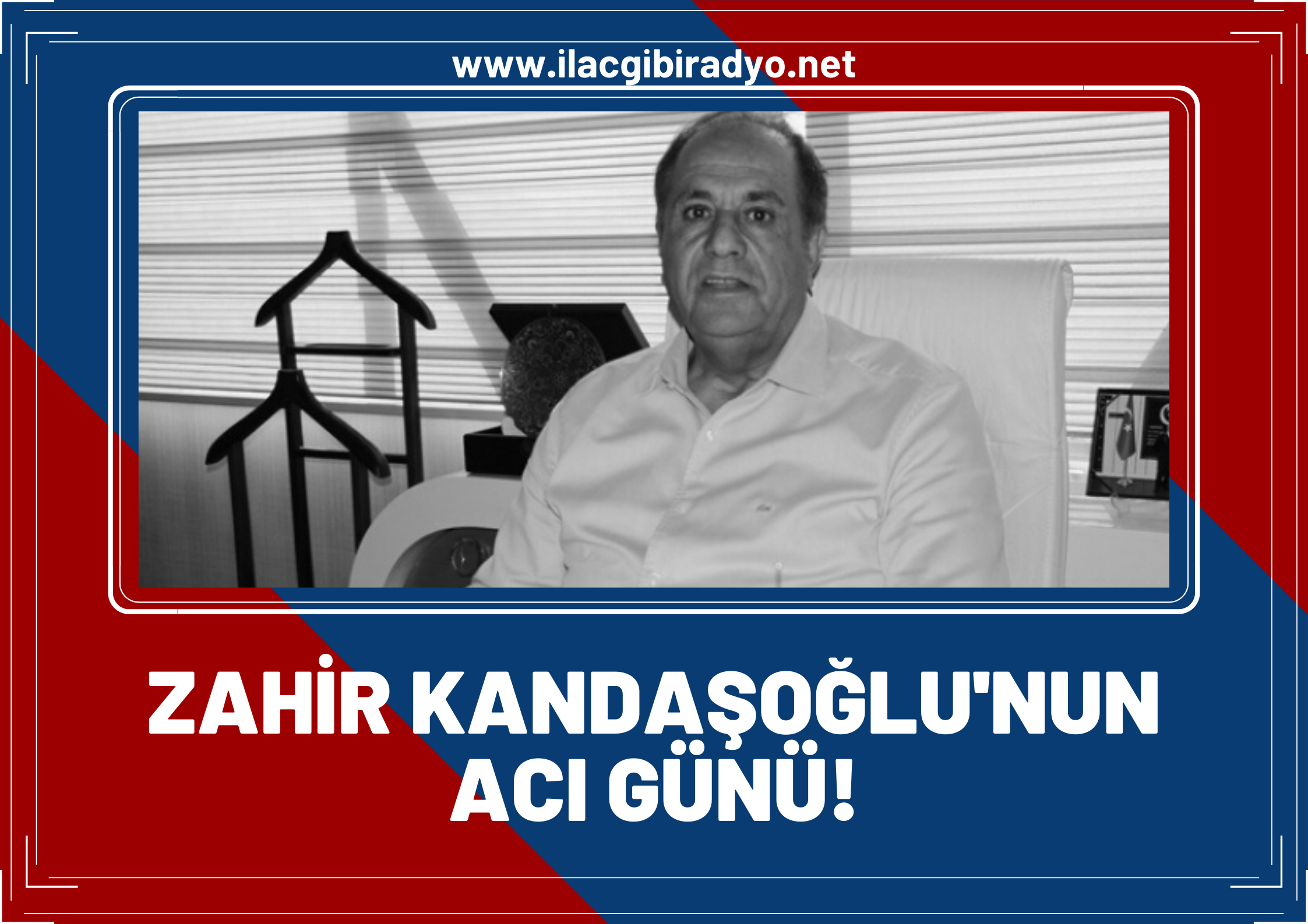 Zahir Kandaşoğlu’nun acı günü