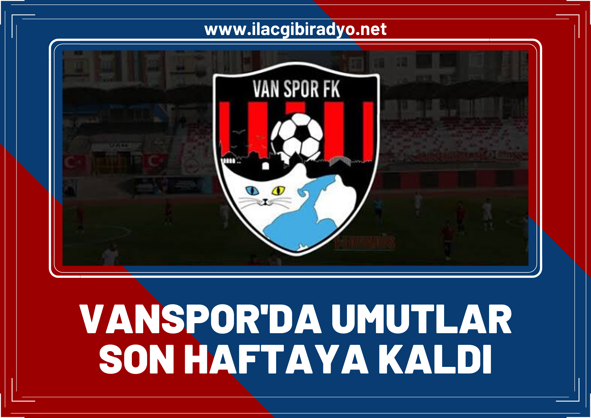 Vanspor'un play-off umutları son haftaya kaldı!