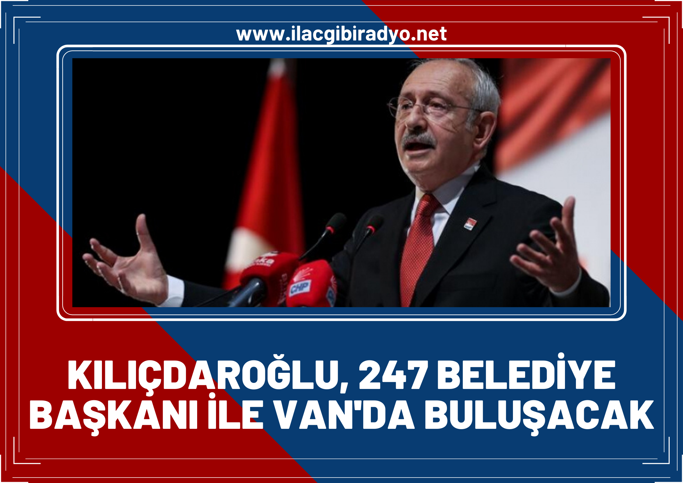 Türkiye'nin gözü kulağı o tarihlerde Van'da olacak! Kılıçdaroğlu ve 247 Belediye Başkanı Van'da bir araya geliyor!