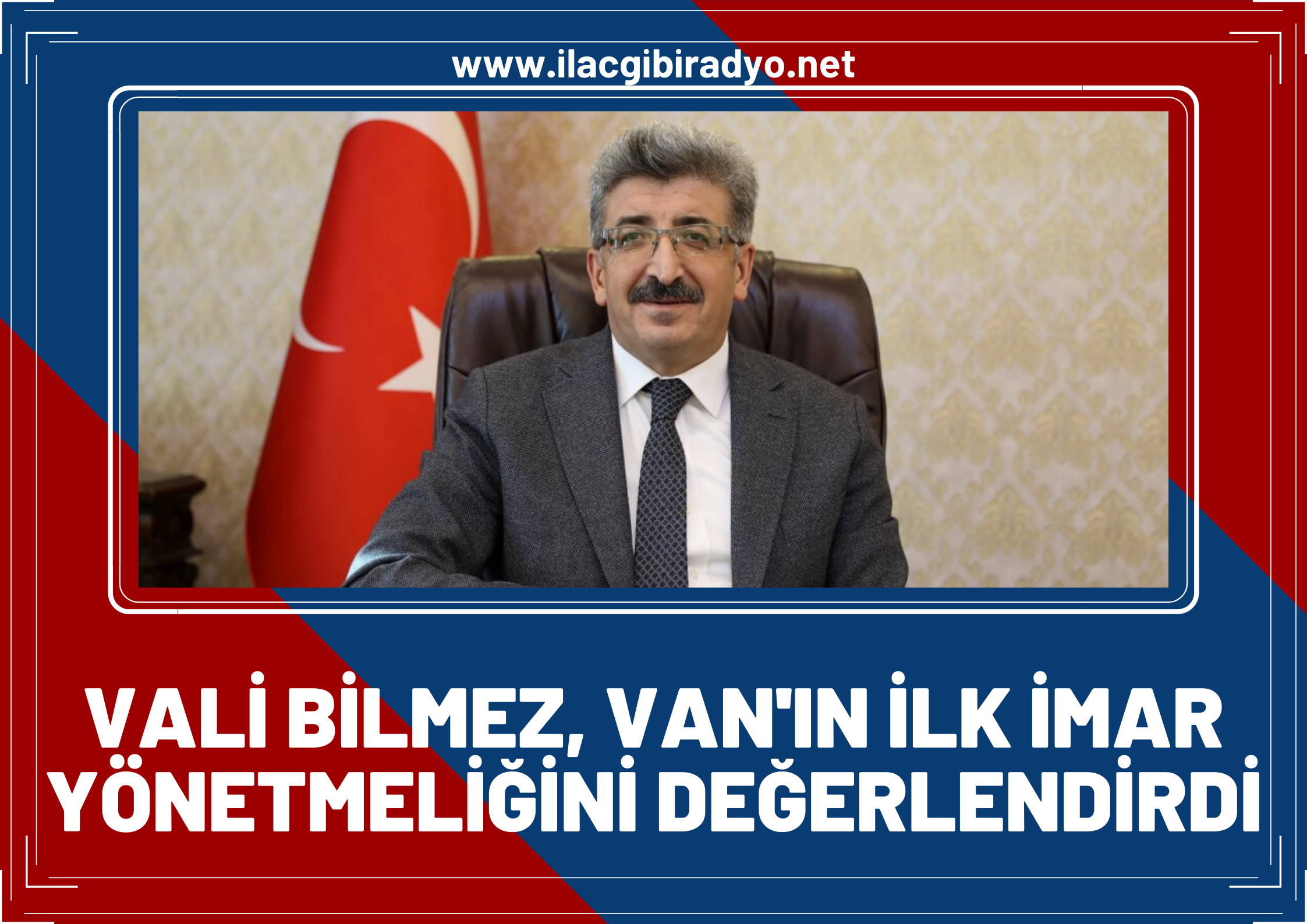 Vali Bilmez, Van’ın ilk imar yönetmeliğini değerlendirdi