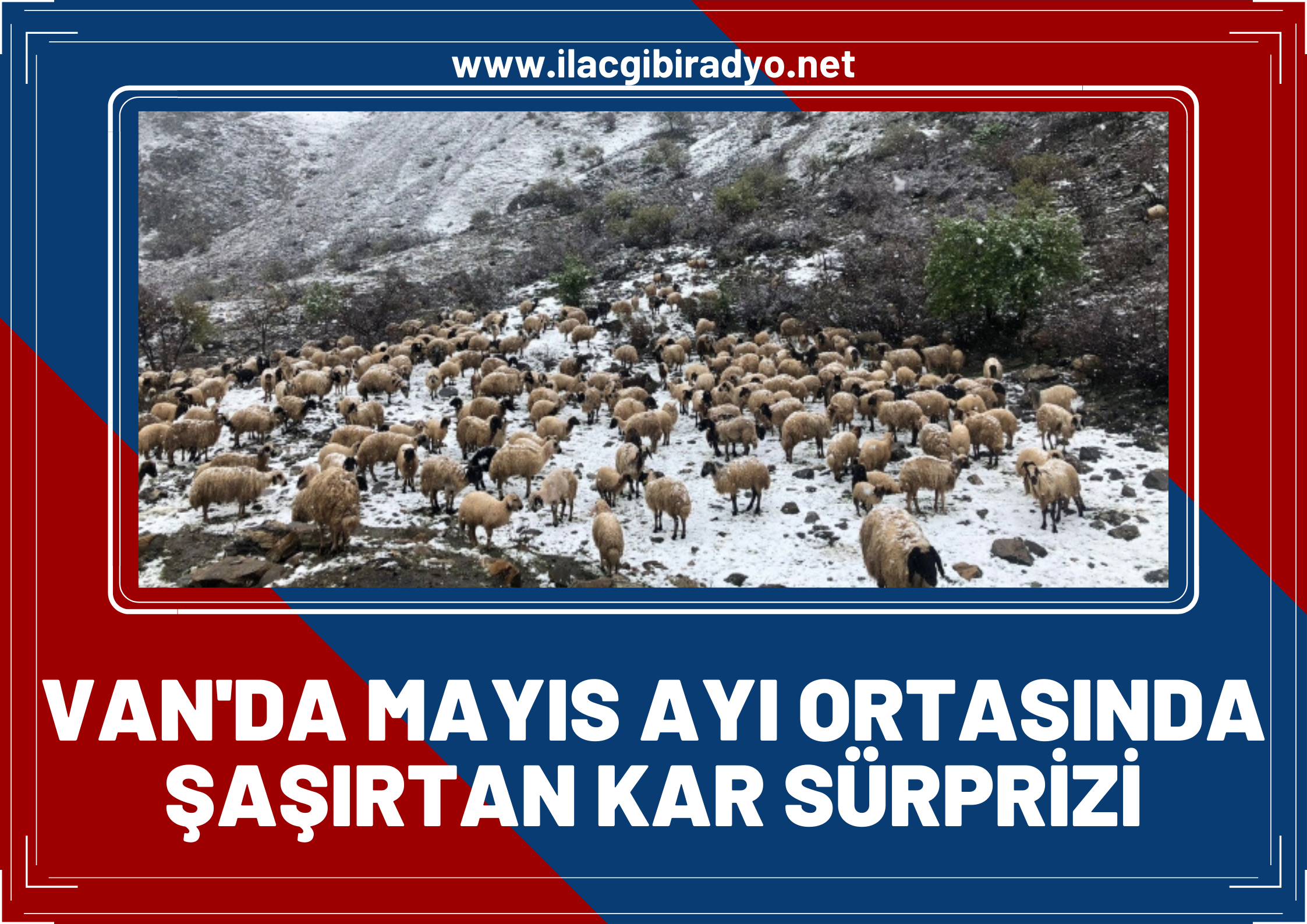 Van’da Mayıs ayı ortasında şaşırtan Kar sürprizi!