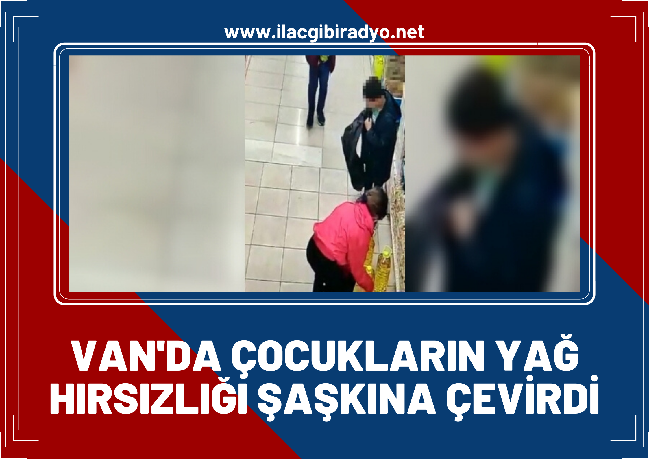 Van'da Çocukların yağ hırsızlığı şaşkına çevirdi