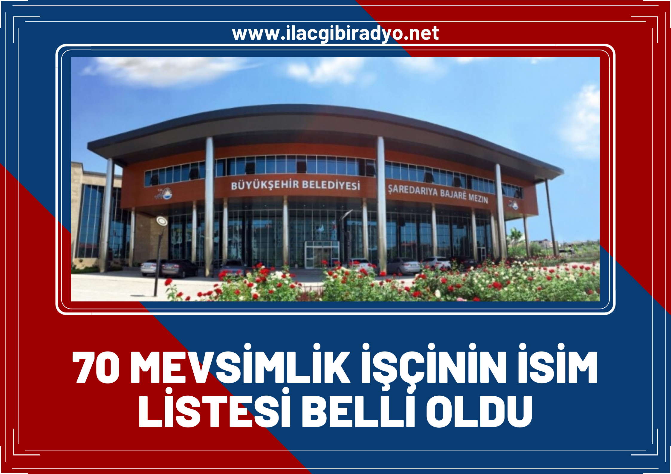 Van Büyükşehir Belediyesinin alacağı 70 mevsimlik işçinin isim listesi belli oldu!