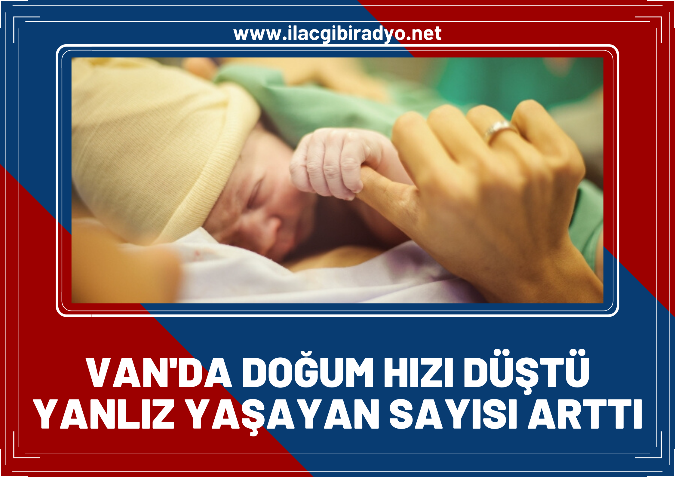 Van’da doğum hızı düştü, yalnız yaşayan sayısı arttı!