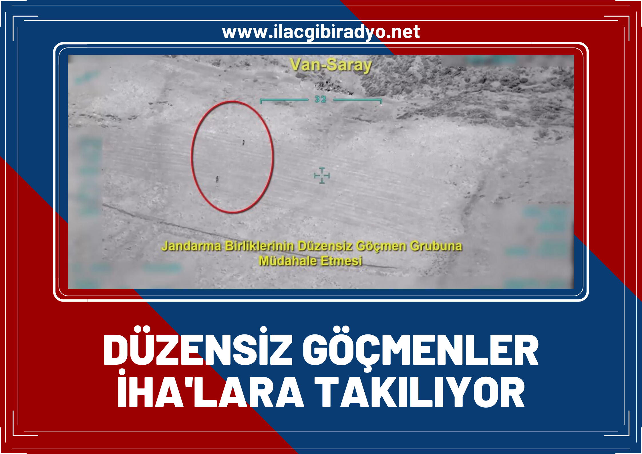 Düzensiz göçmenler yurda girmeden İHA’lara takılıyor