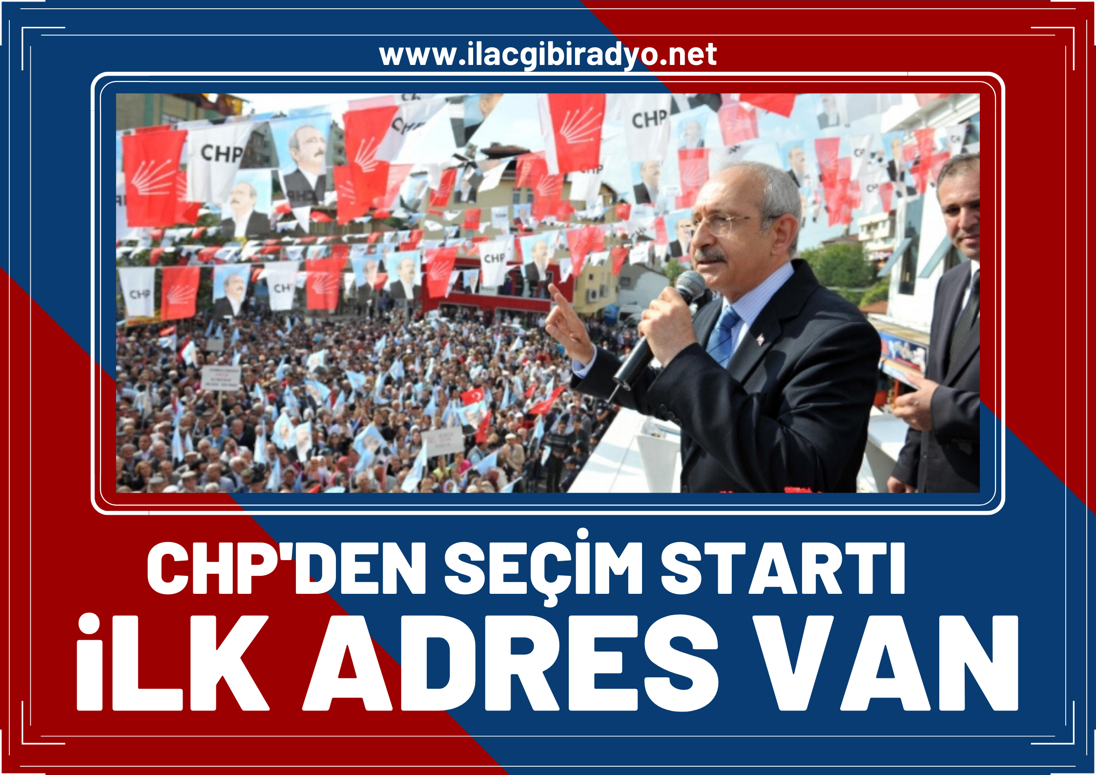 CHP, seçim sahasına iniyor… İlk adres Van!