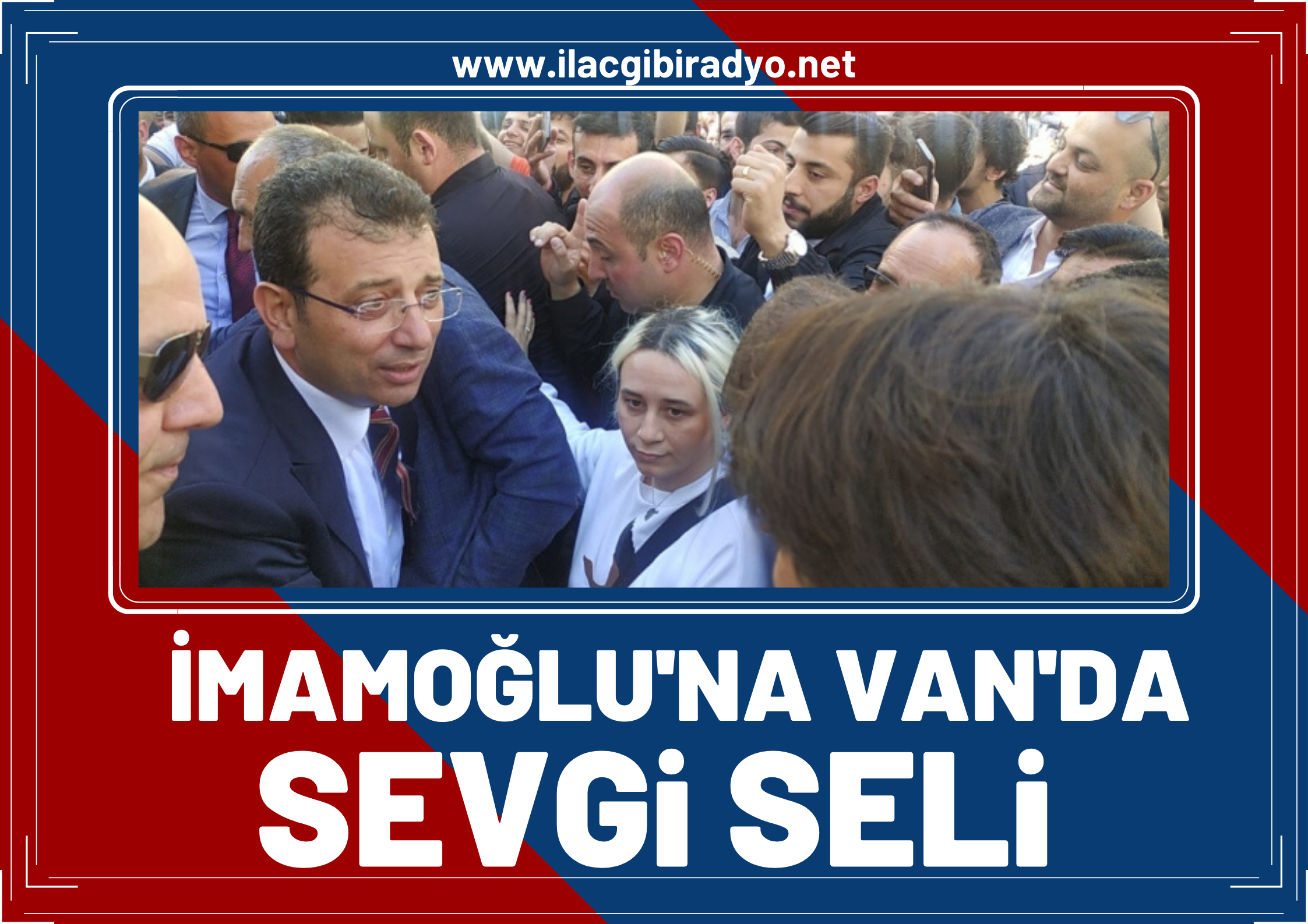 Vanlılardan İmamoğlu'na sevgi seli: Hoş geldiniz başkanım!