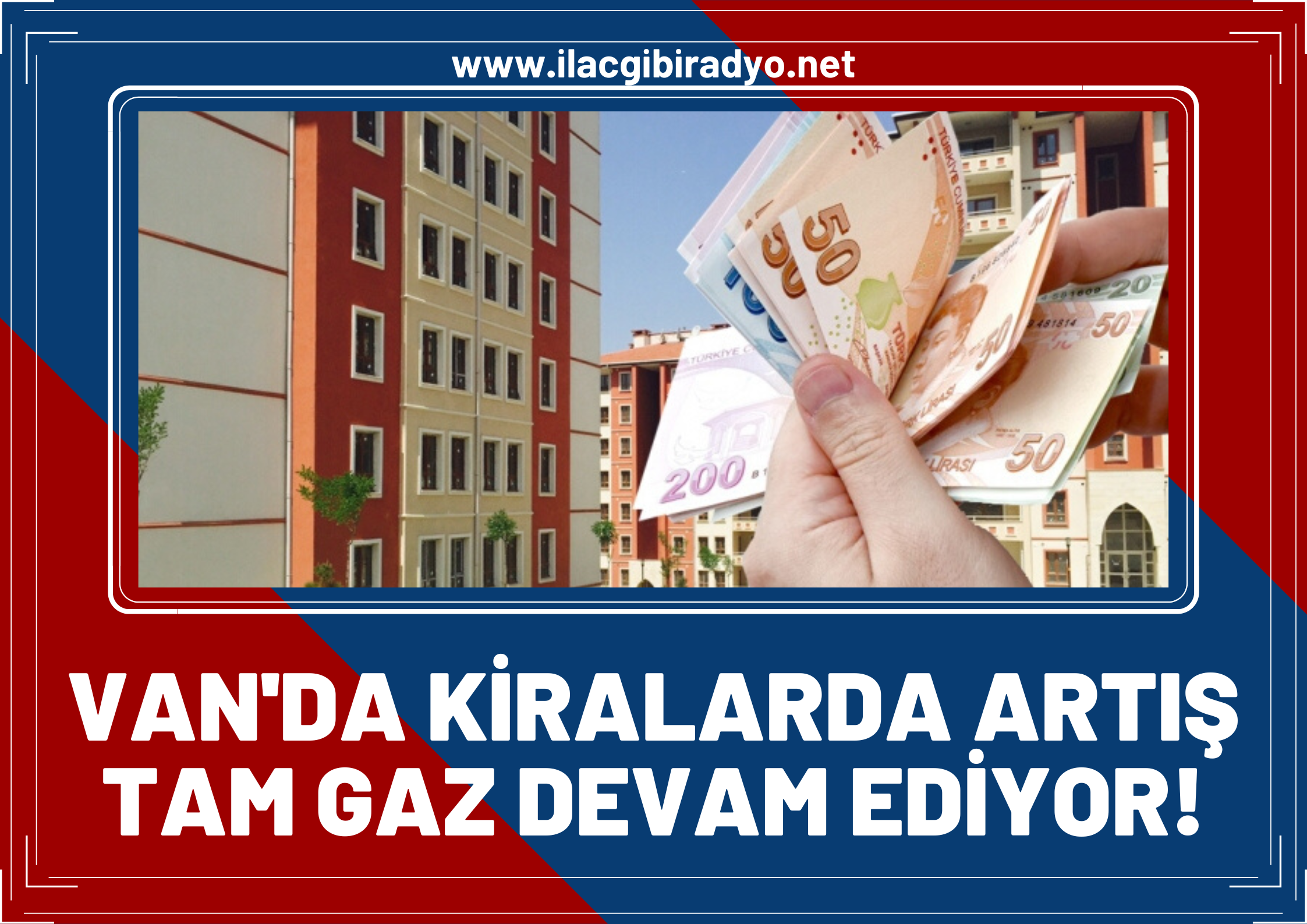 Van'da Kiralarda artış tam gaz devam ediyor!