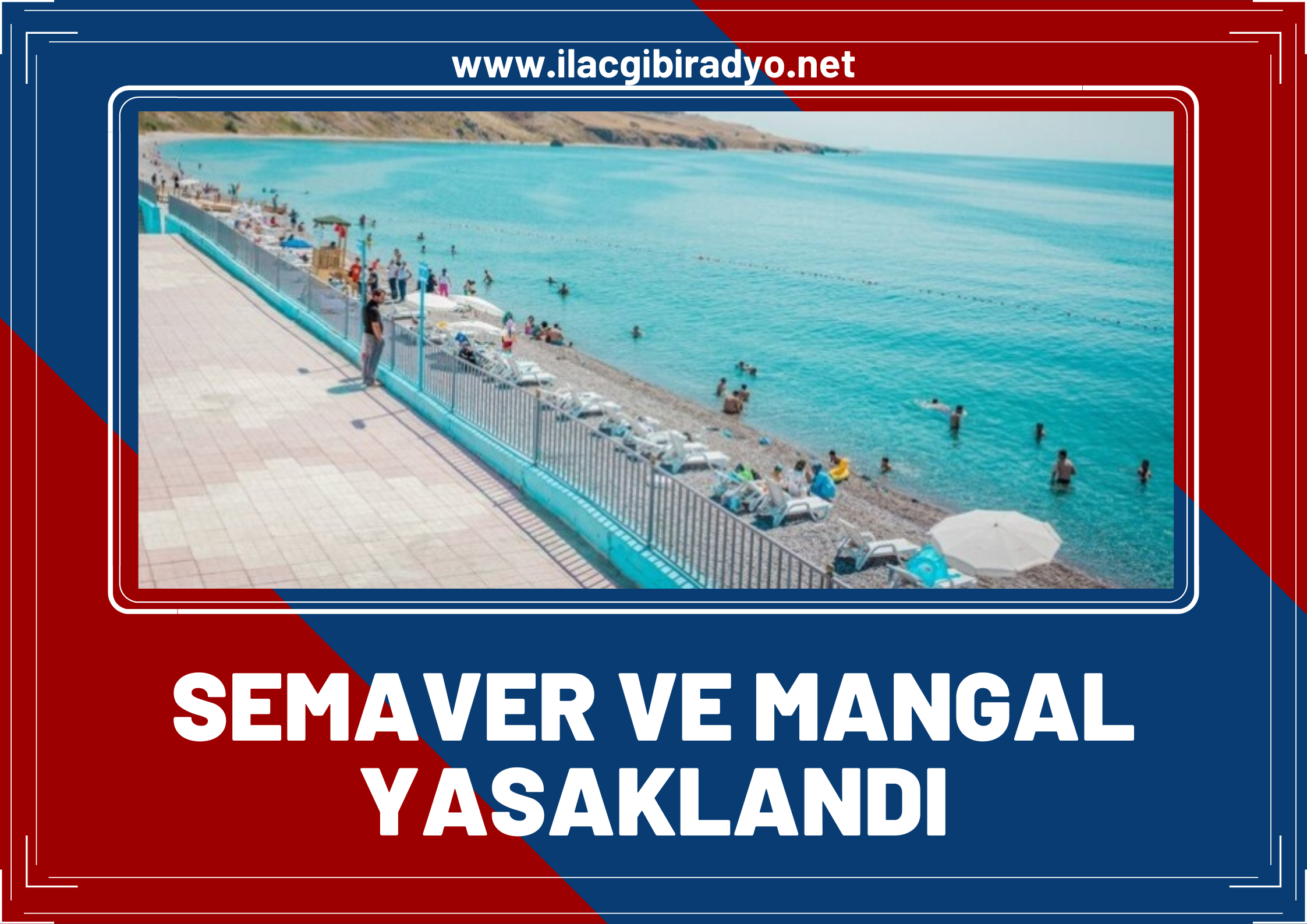 Van Gölü sahilinde, semaver ve mangal yakılması yasaklandı!