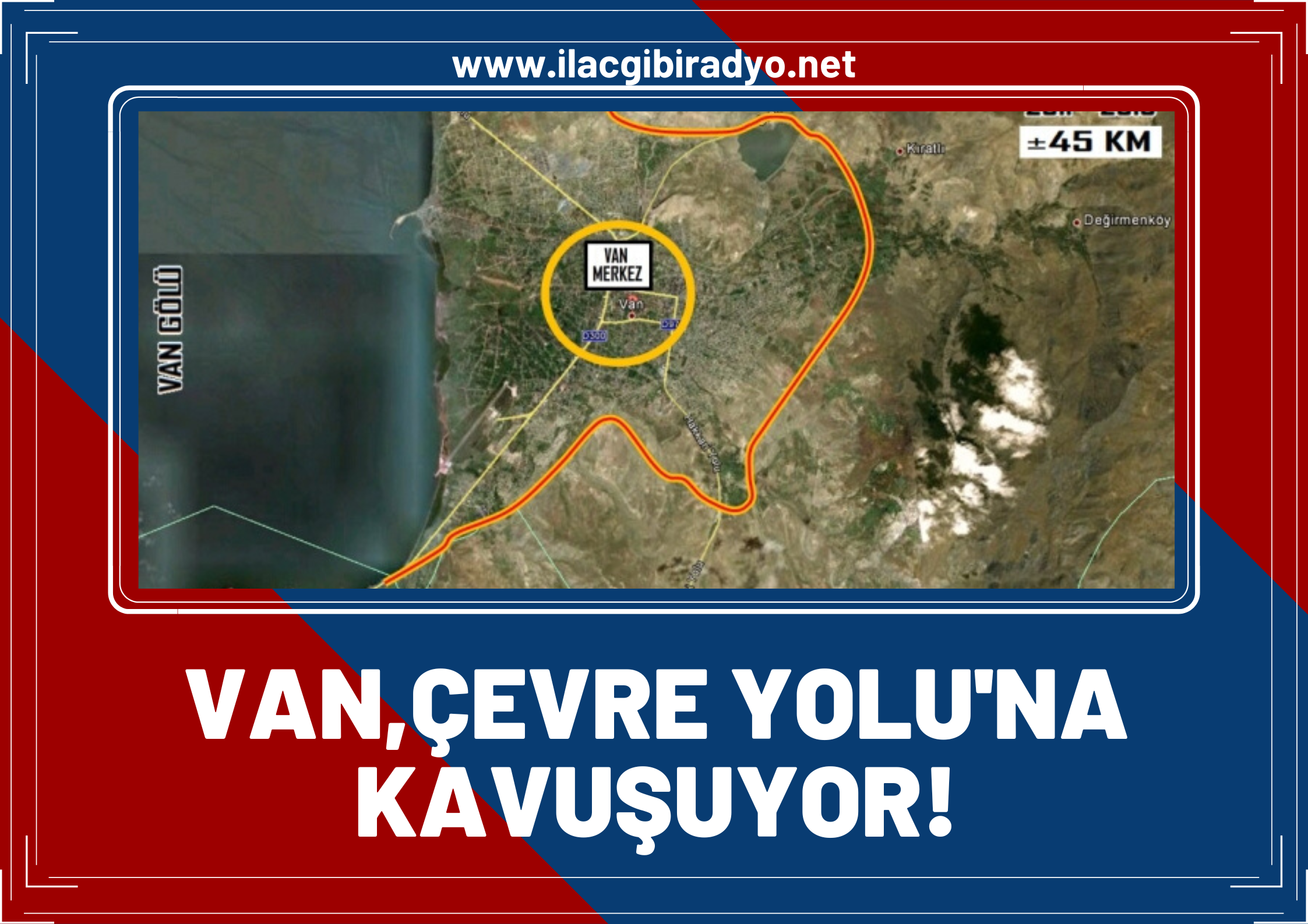 Van çevre yoluna kavuşuyor! Çevre yolunun temelini yarın cumhurbaşkanı Erdoğan atacak