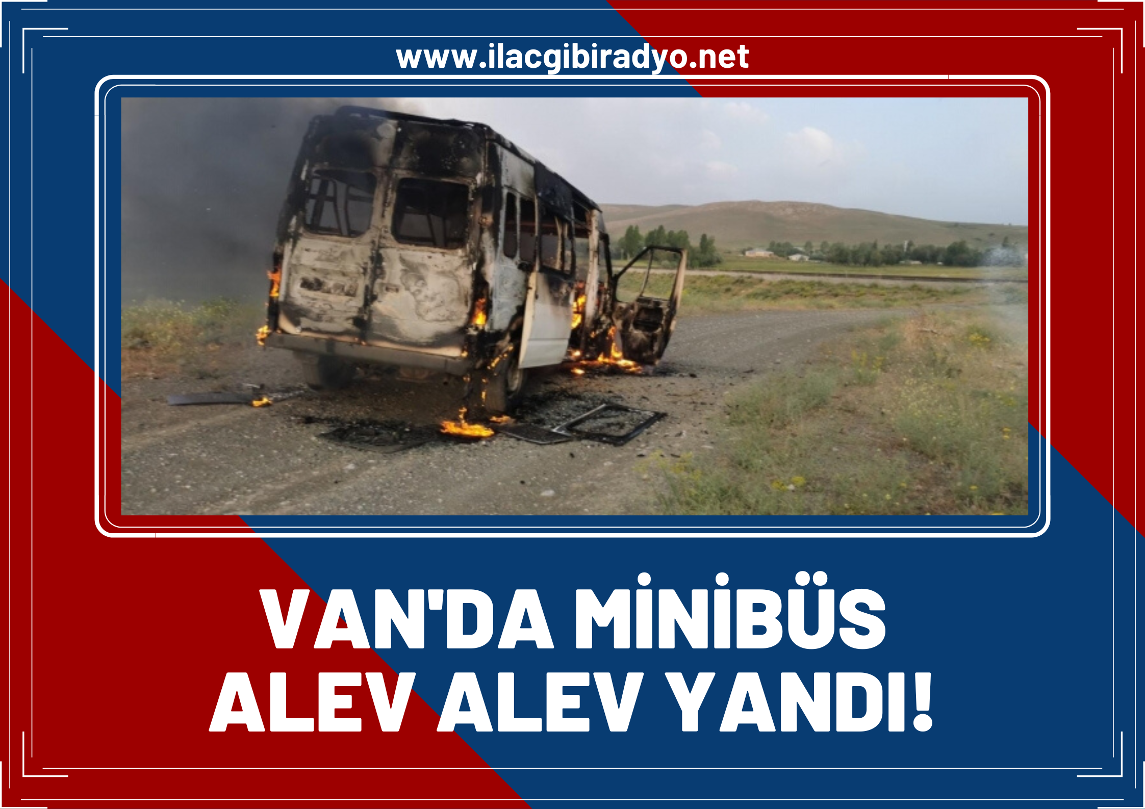 Boş araziye terk edilen minibüs alev alev yandı