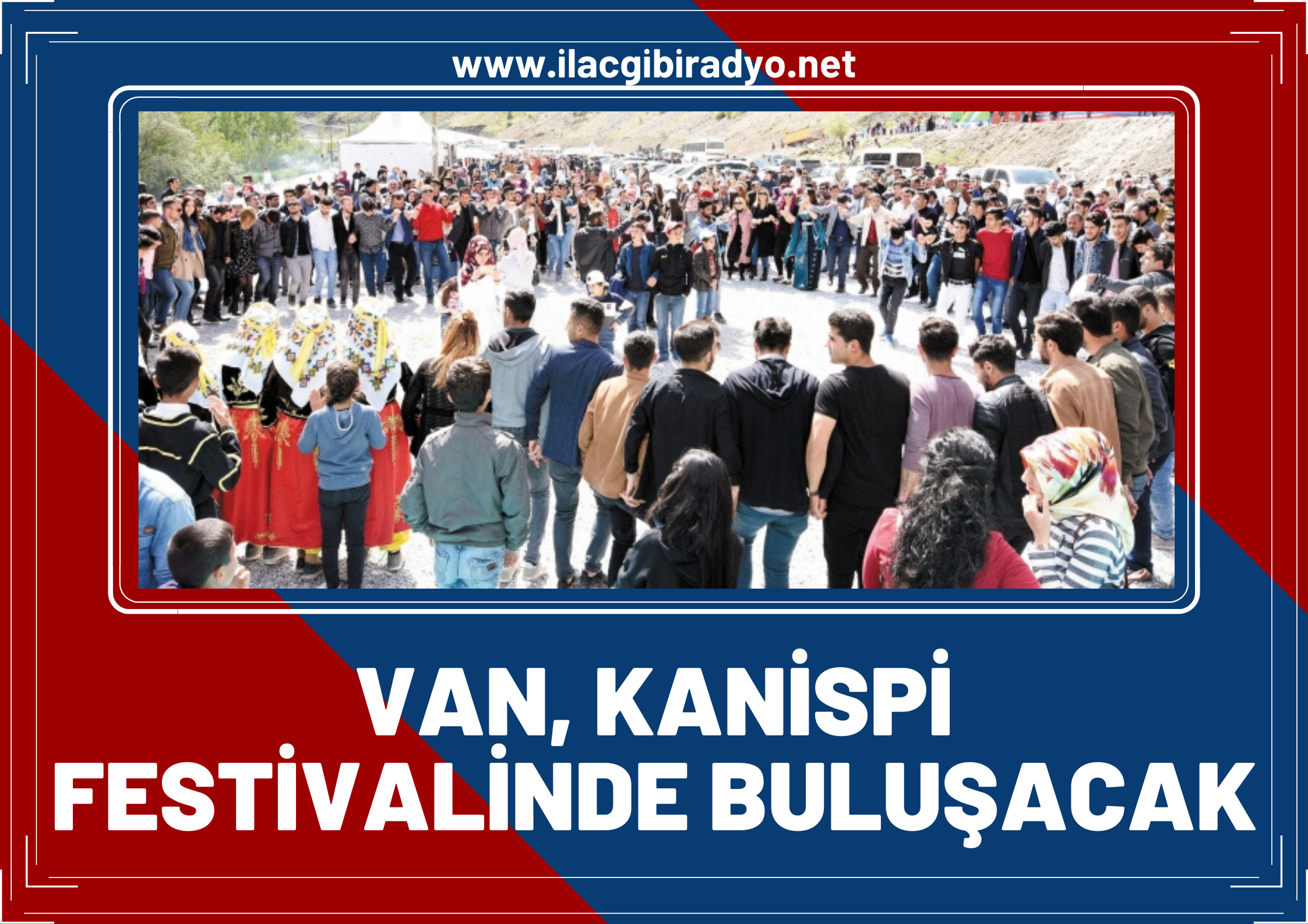 Van, Kanispi festivalinde buluşuyor!