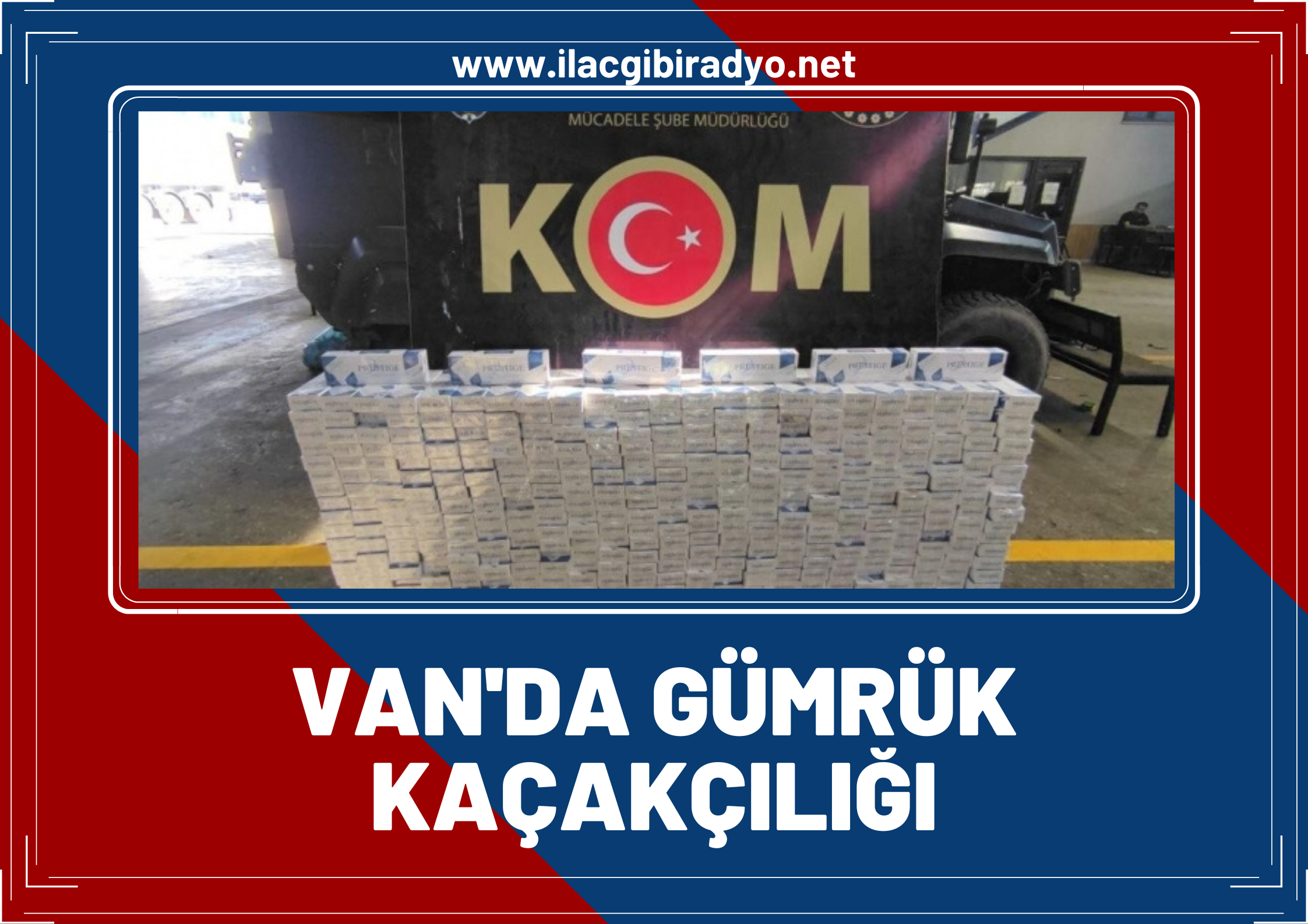 Van'da gümrük kaçakçılığı: Yüklü miktarda gümrük kaçağı malzeme ele geçirildi!