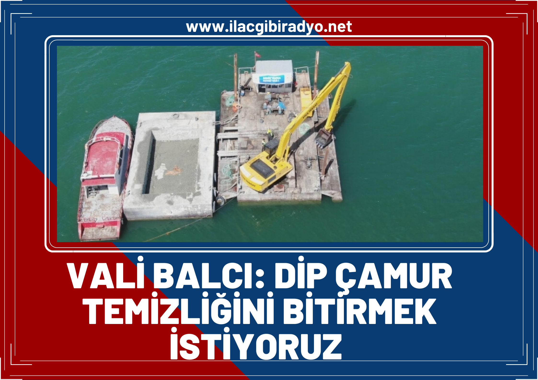 Vali Balcı: Van Gölü’ndeki dip çamur temizliğini bir an önce bitirmek için çabalıyoruz!