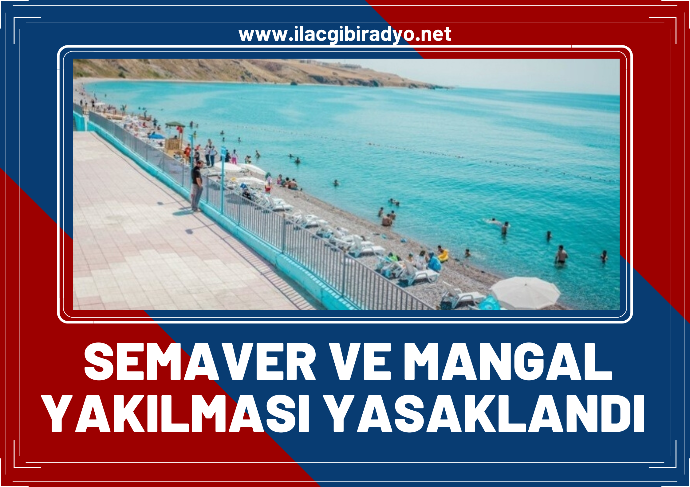 Van Gölü sahillerinde Semaver ve Mangal yakılması yasaklandı!