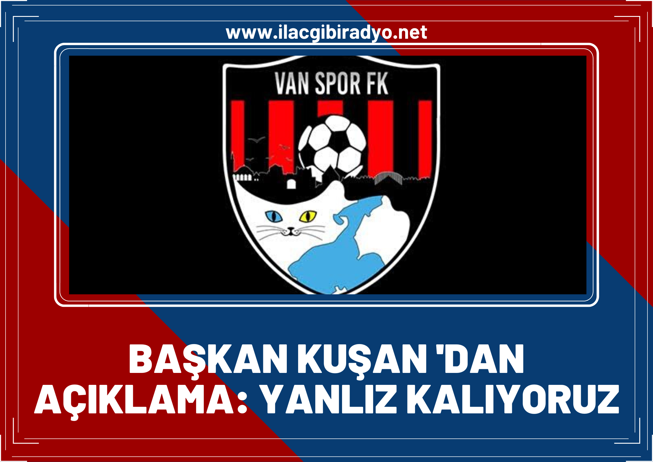 Vanspor FK Başkanı Kuşan'dan flaş açıklamalar!