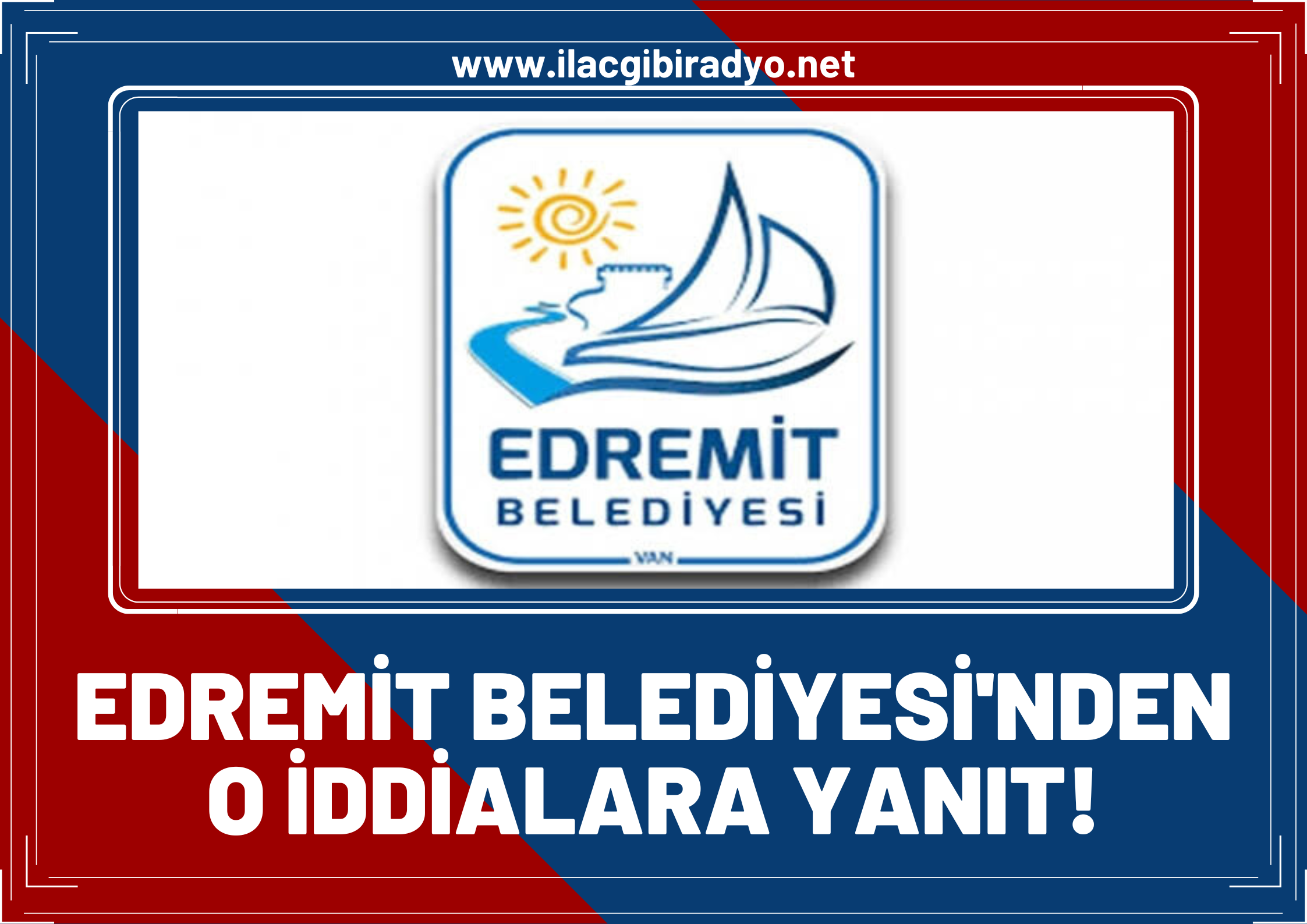 Edremit Belediyesinden, iddialara ilişkin açıklama