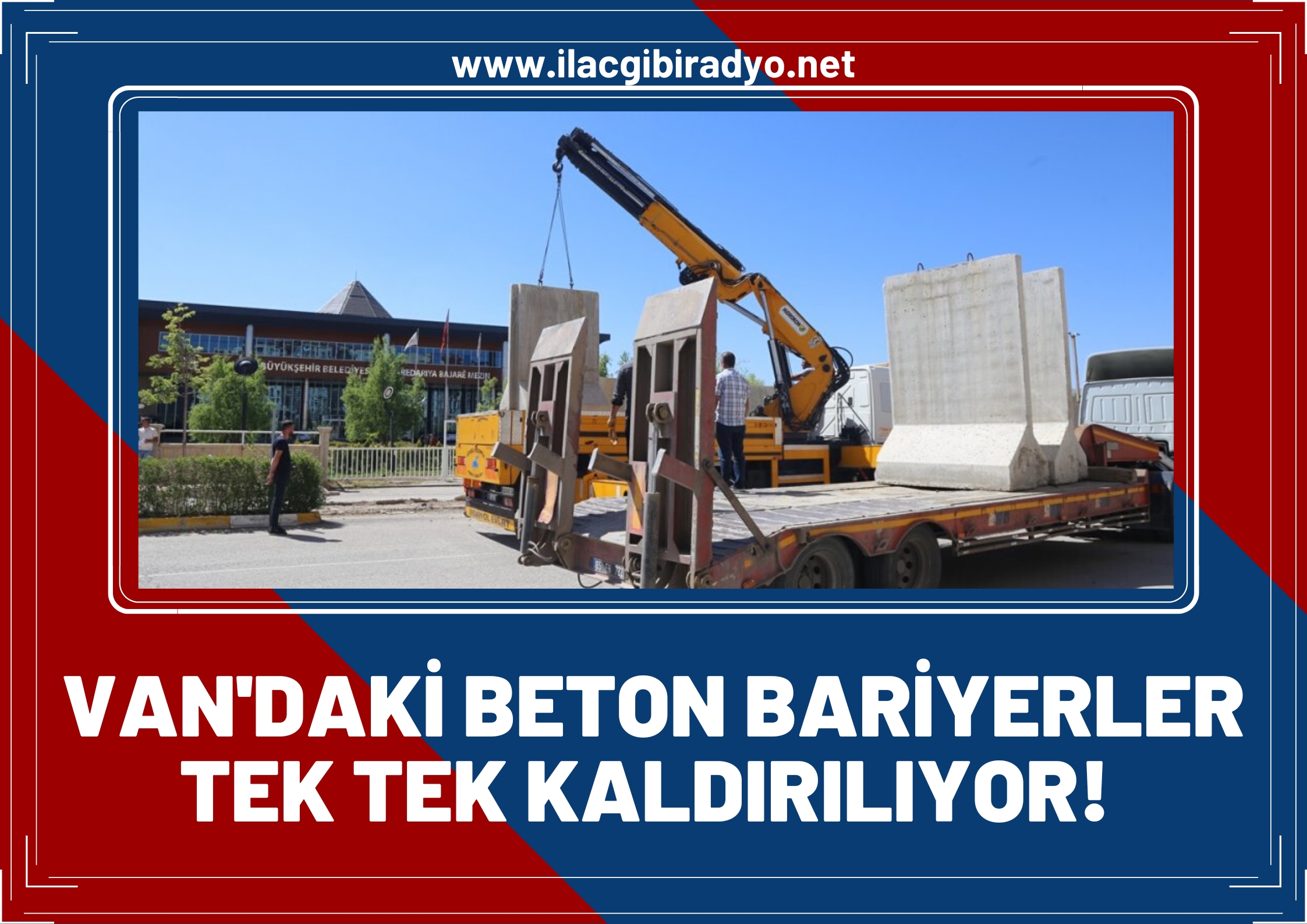 Kentteki bariyerleri kaldıran Vali Balcı’ya Vanlılardan tam not!