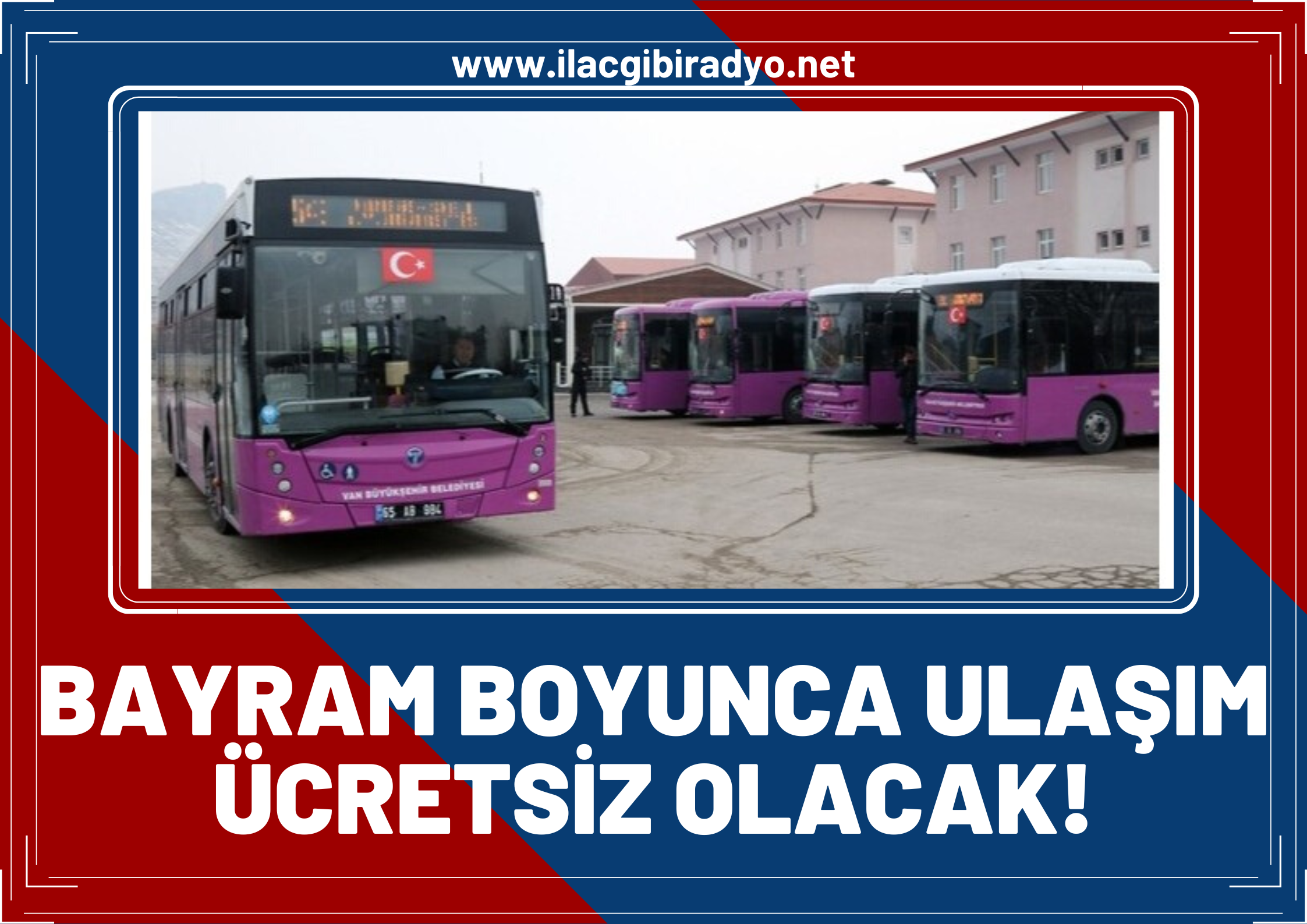 Van Büyükşehir Belediyesinden bayram boyunca ücretsiz ulaşım hizmeti