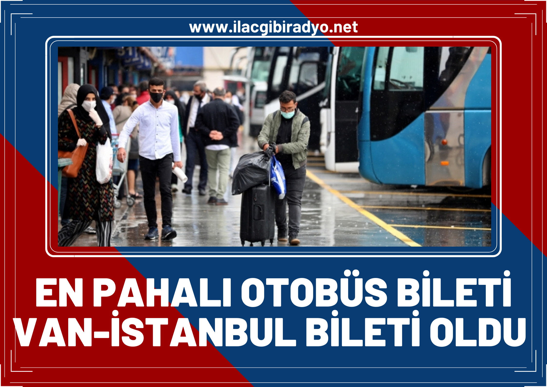 Kurban Bayramında en pahalı bilet Van- İstanbul otobüs bileti oldu!