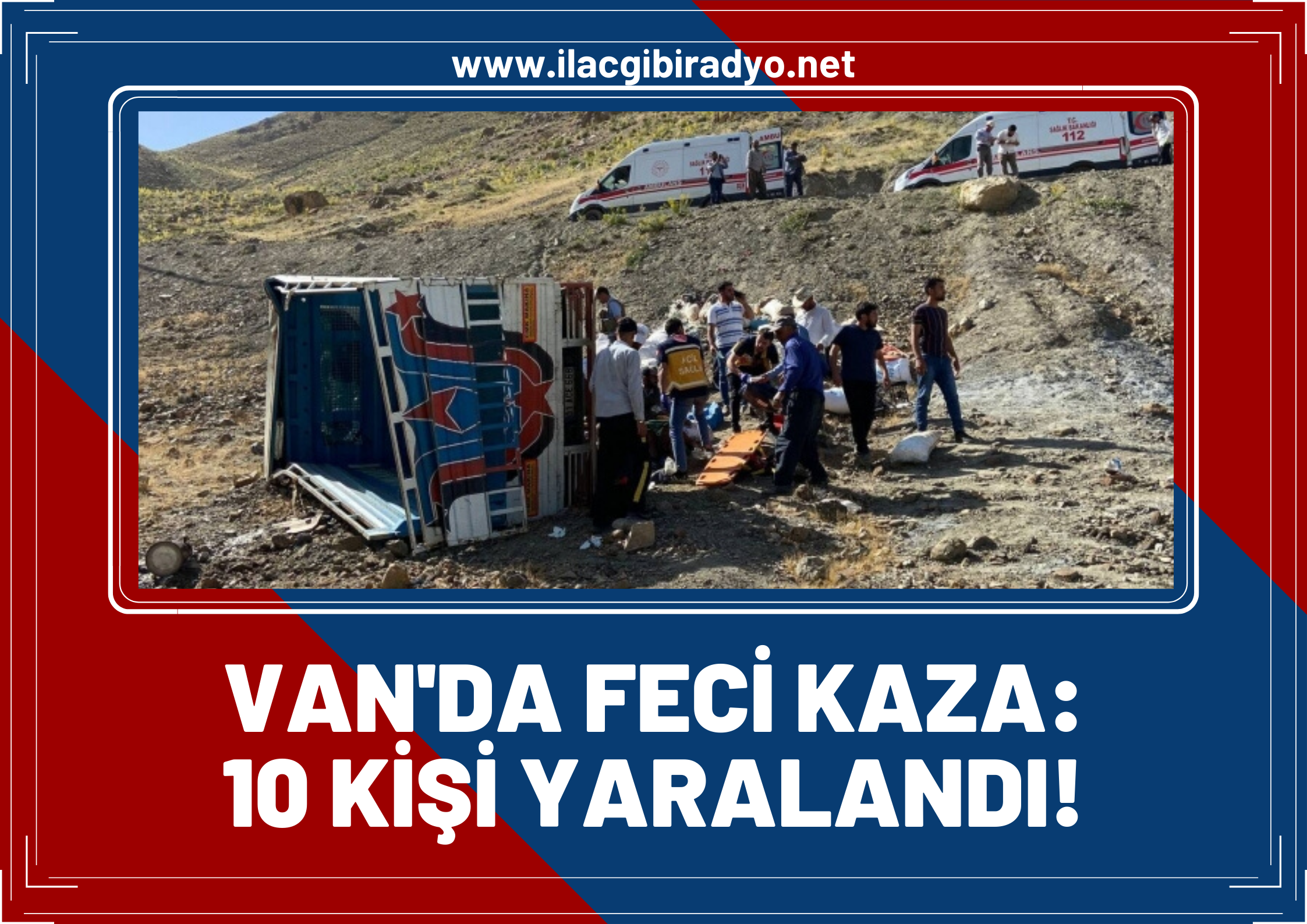 Van'da feci kaza! Kamyonet şarampole uçtu: 10 yaralı!