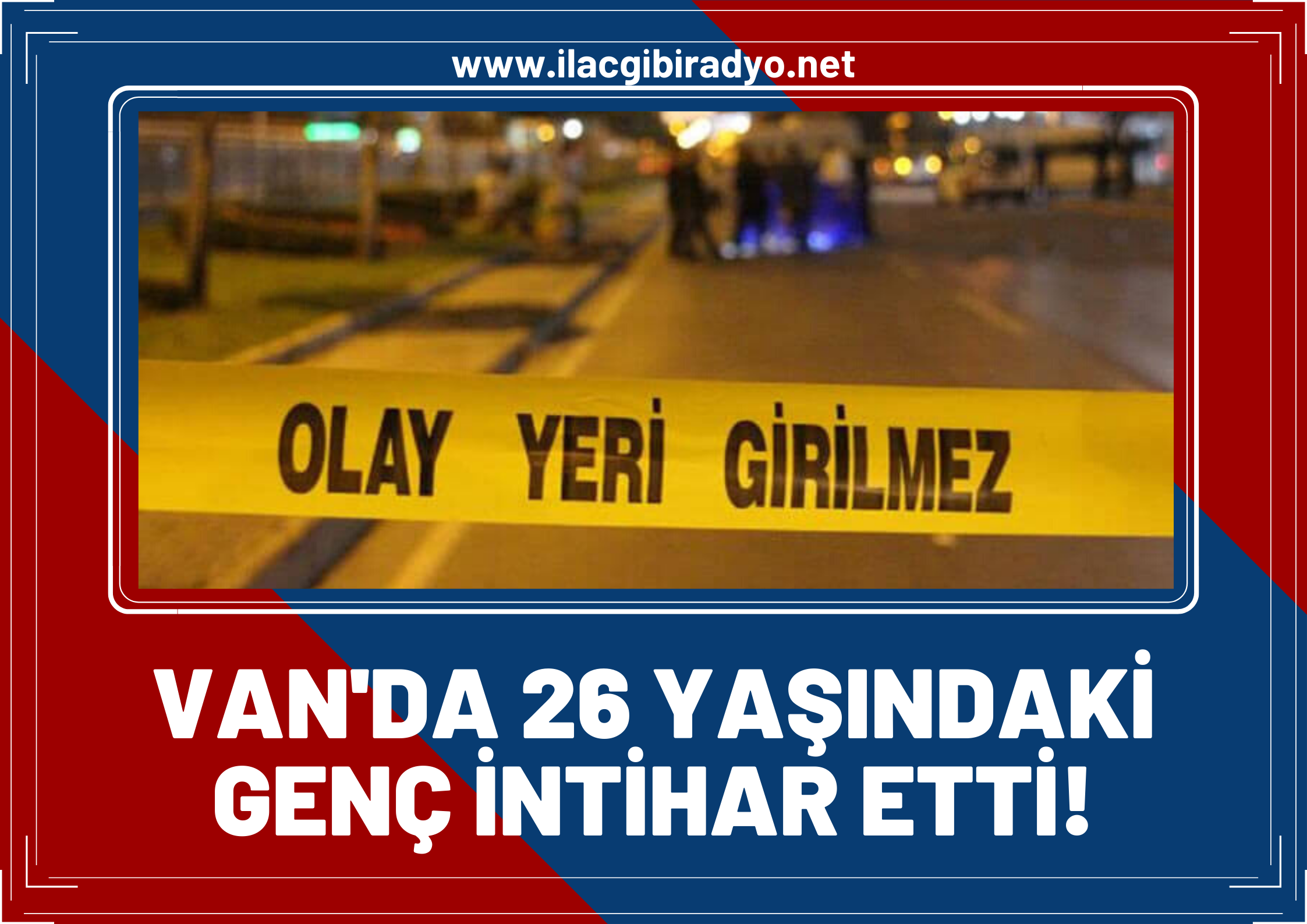 Van'da 26 yaşındaki genç intihar etti