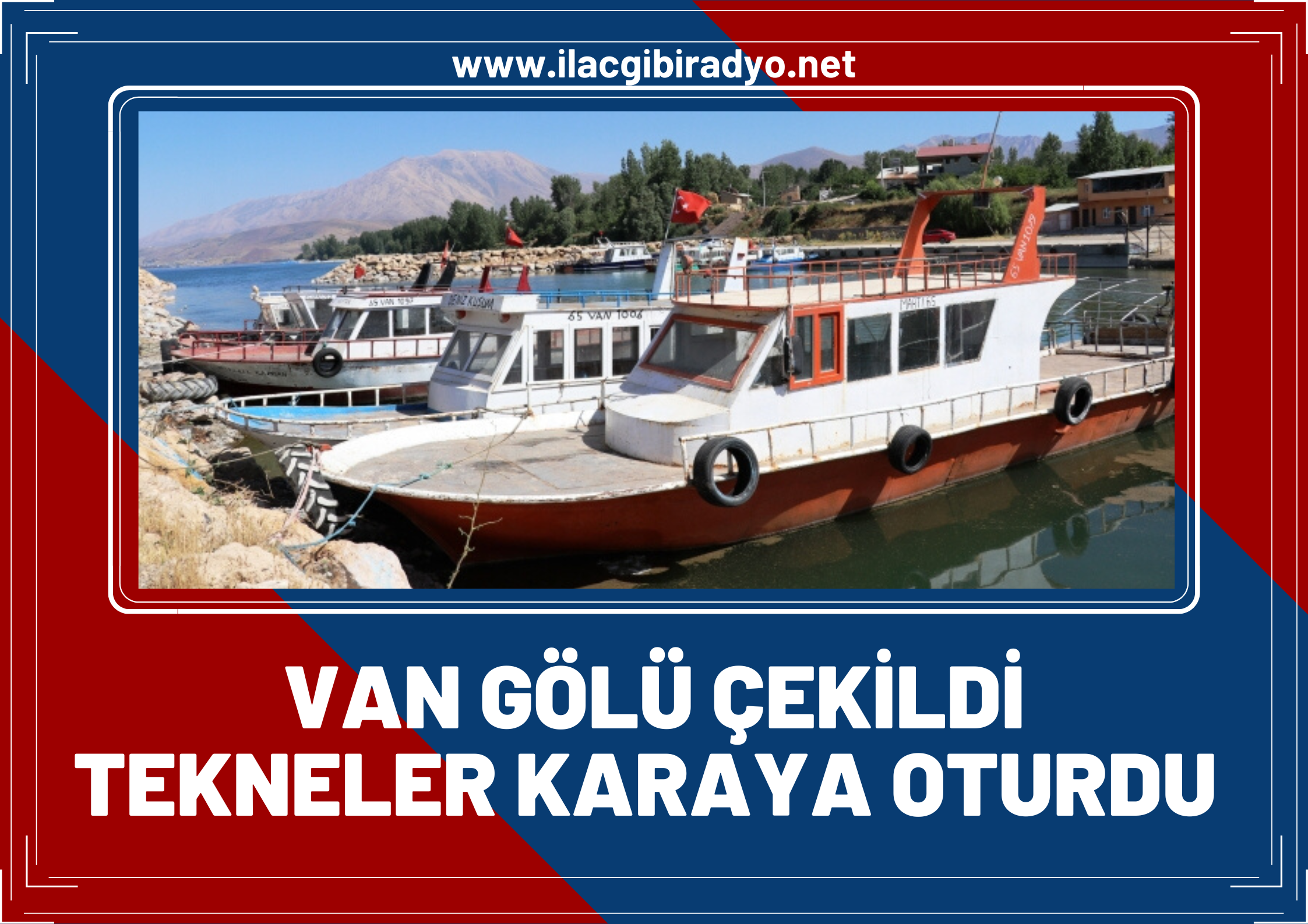 Van Gölü çekildi, Tekneler Limanda karaya oturdu! Balıkçı esnafı limanın onarılmasını talep ediyor