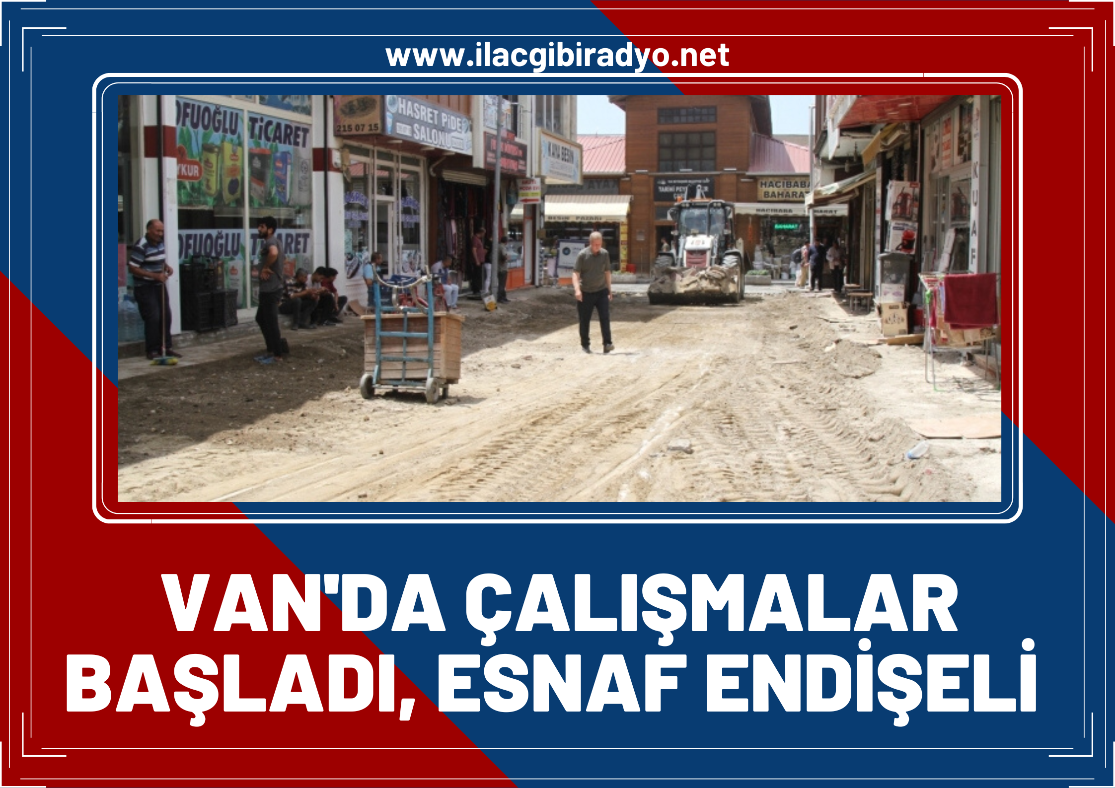 Van’da kaldırım ve yol çalışmaları başladı, esnaf endişeli!