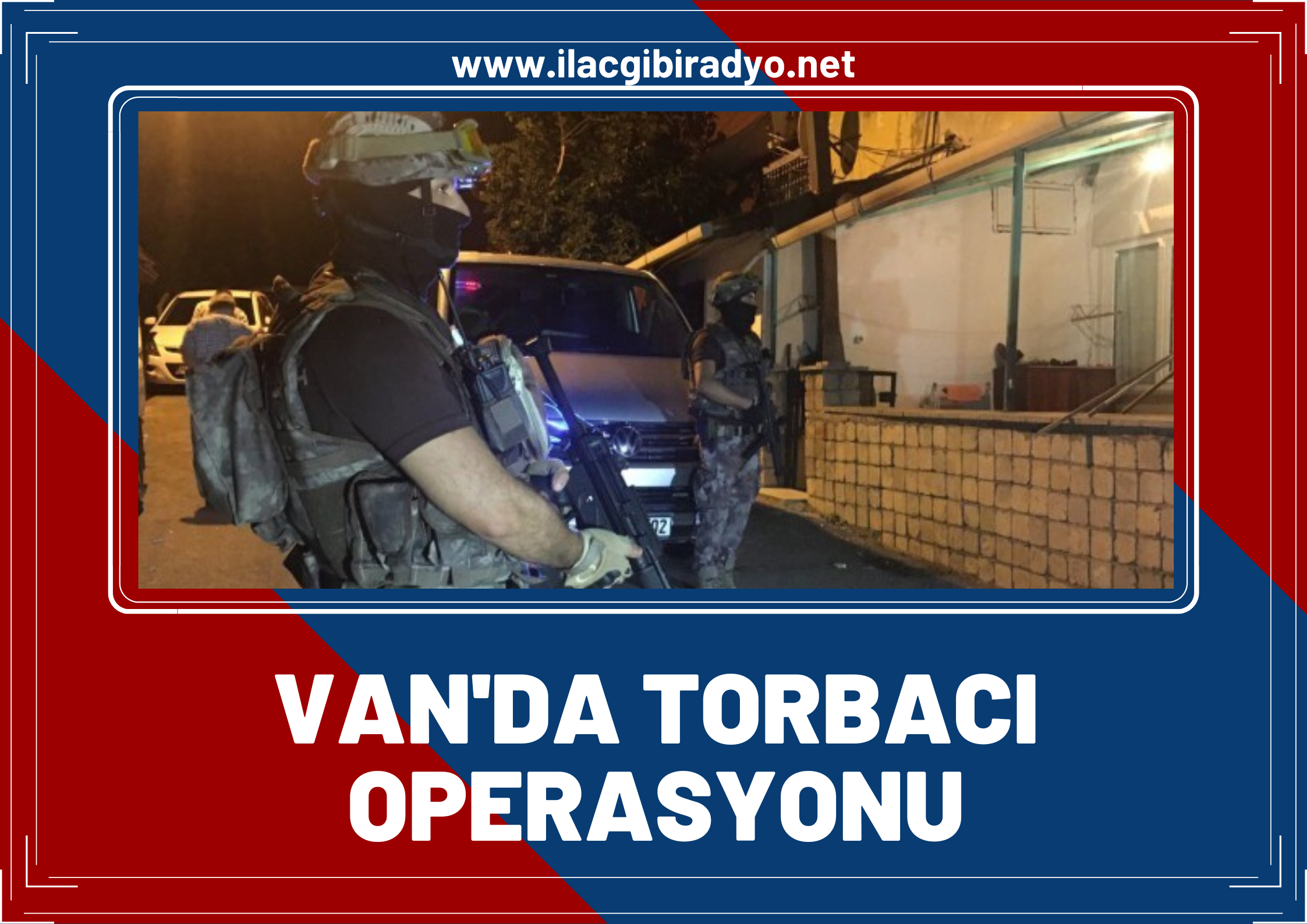 Van'da "torbacı" operasyonlarında 10 şüpheli yakalandı