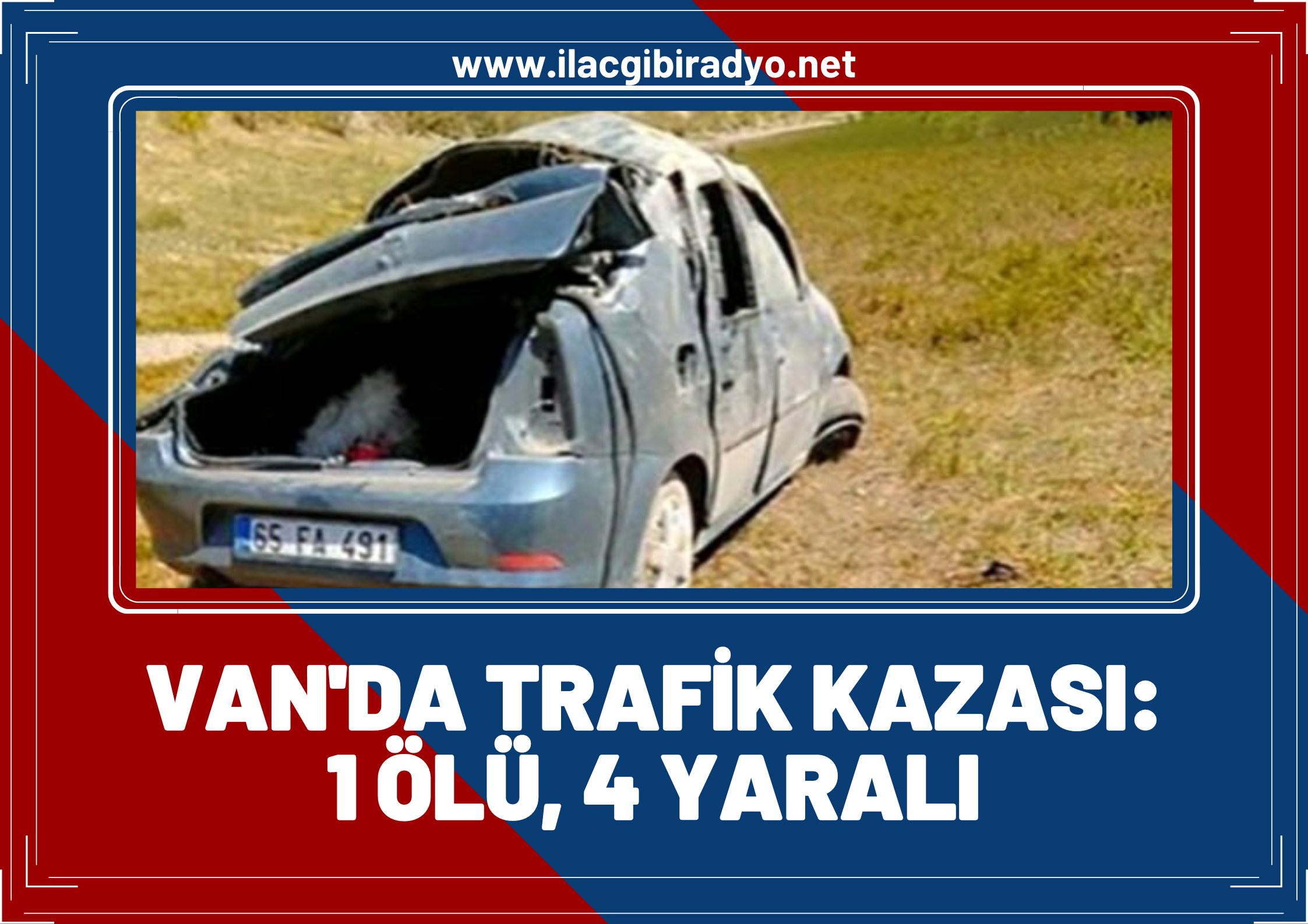 Van'da otomobil takla attı: 1 ölü, 4 yaralı!