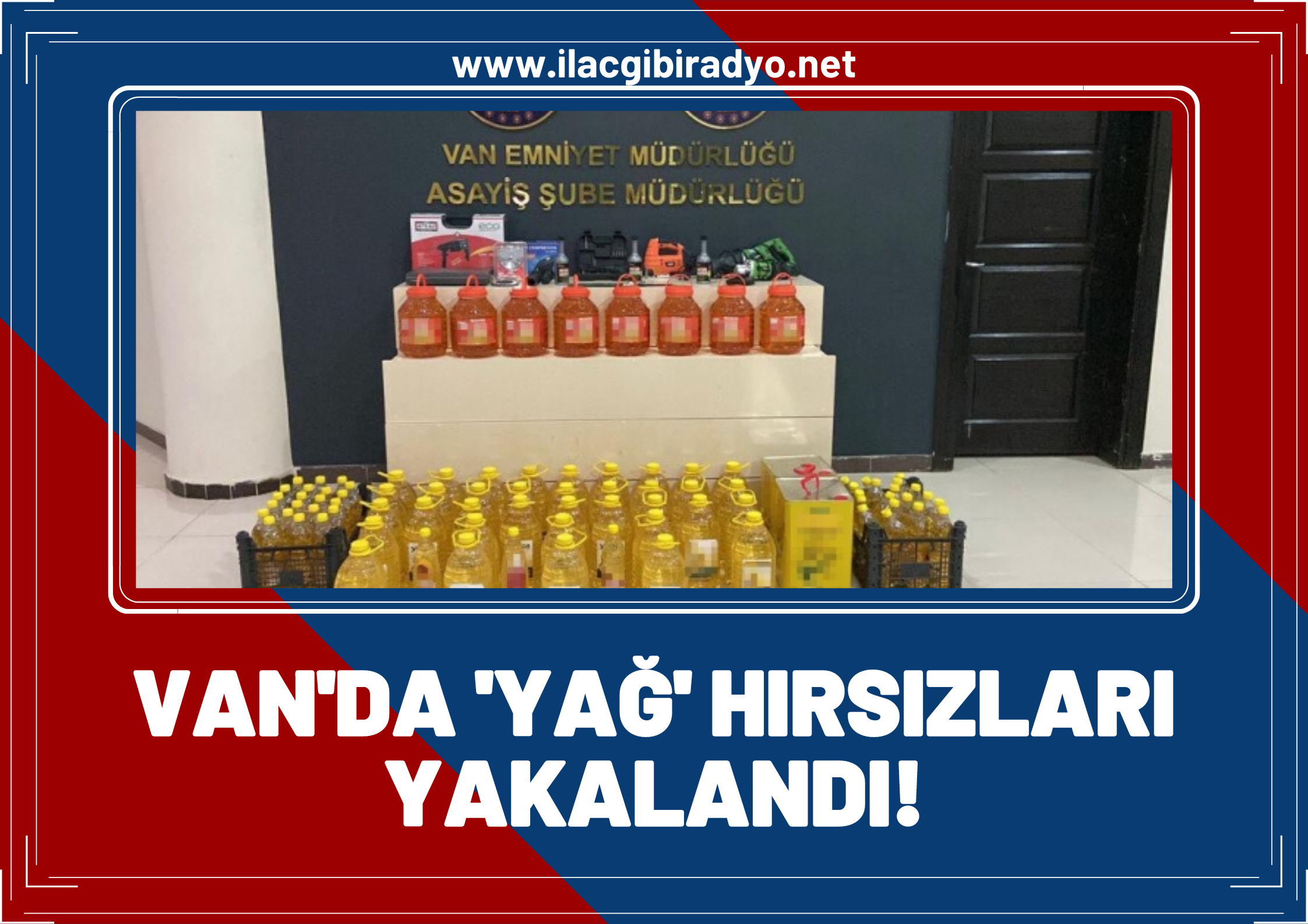 Van'da 150 Bin TL değerinde Yağ çalan 3 hırsız yakalandı!