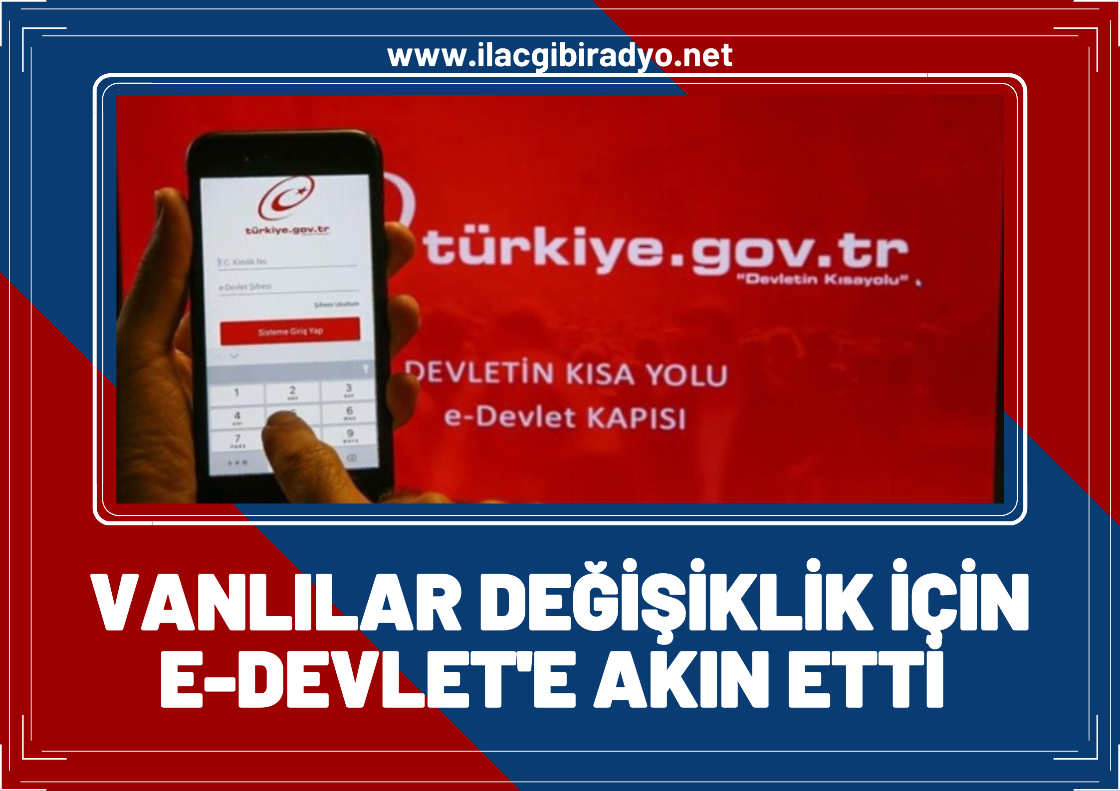 Vanlılar ismini değiştirmek için e-Devlet'e akın etti! İşte başvuru yapanların sayısı