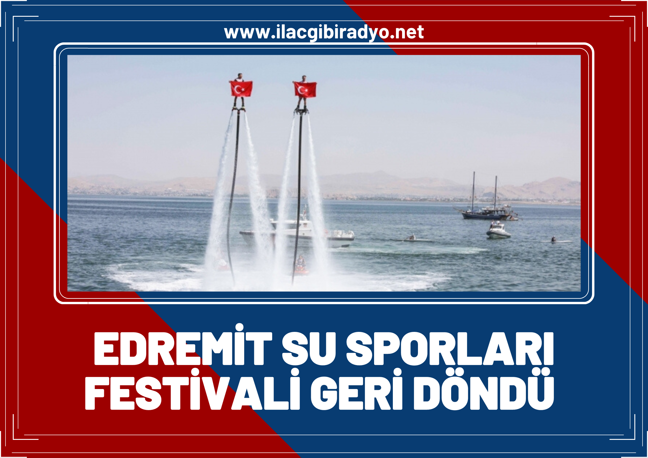 10. Van Denizi Edremit Su Sporları Festivali start aldı!