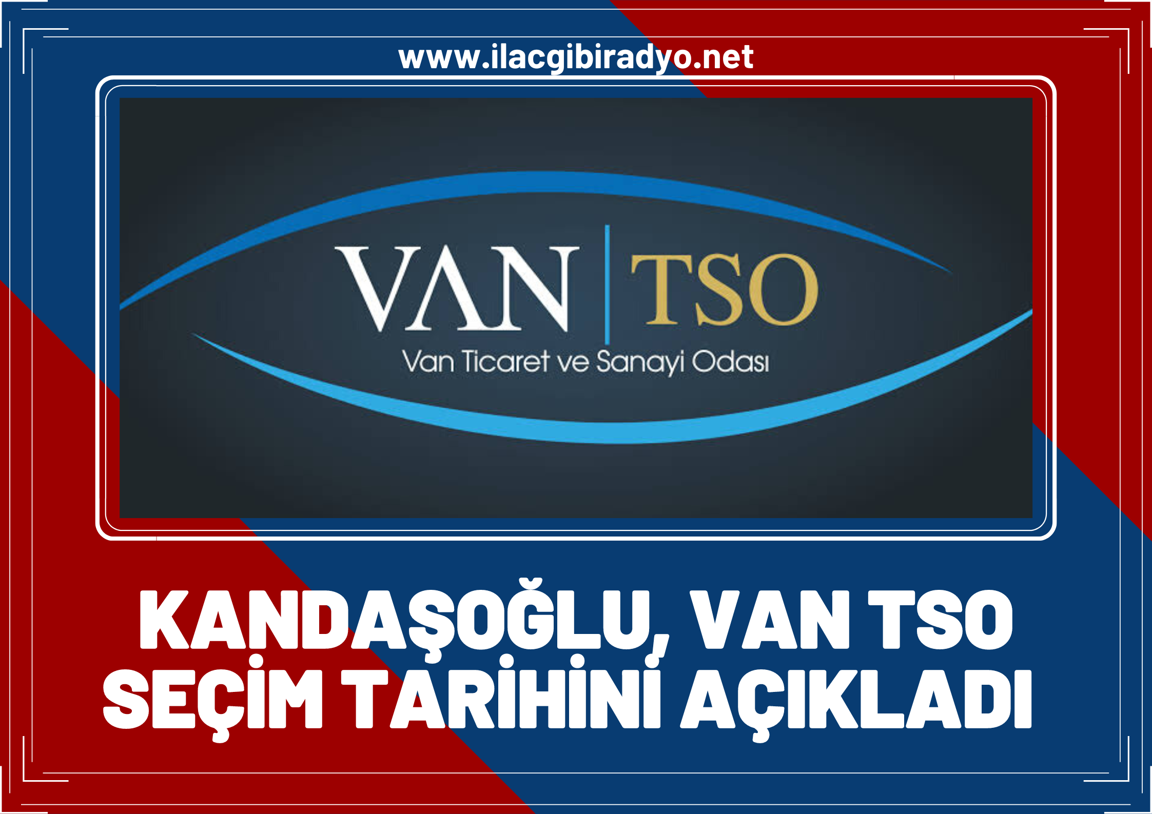 Zahir Kandaşoğlu, Van TSO seçim tarihini açıkladı!