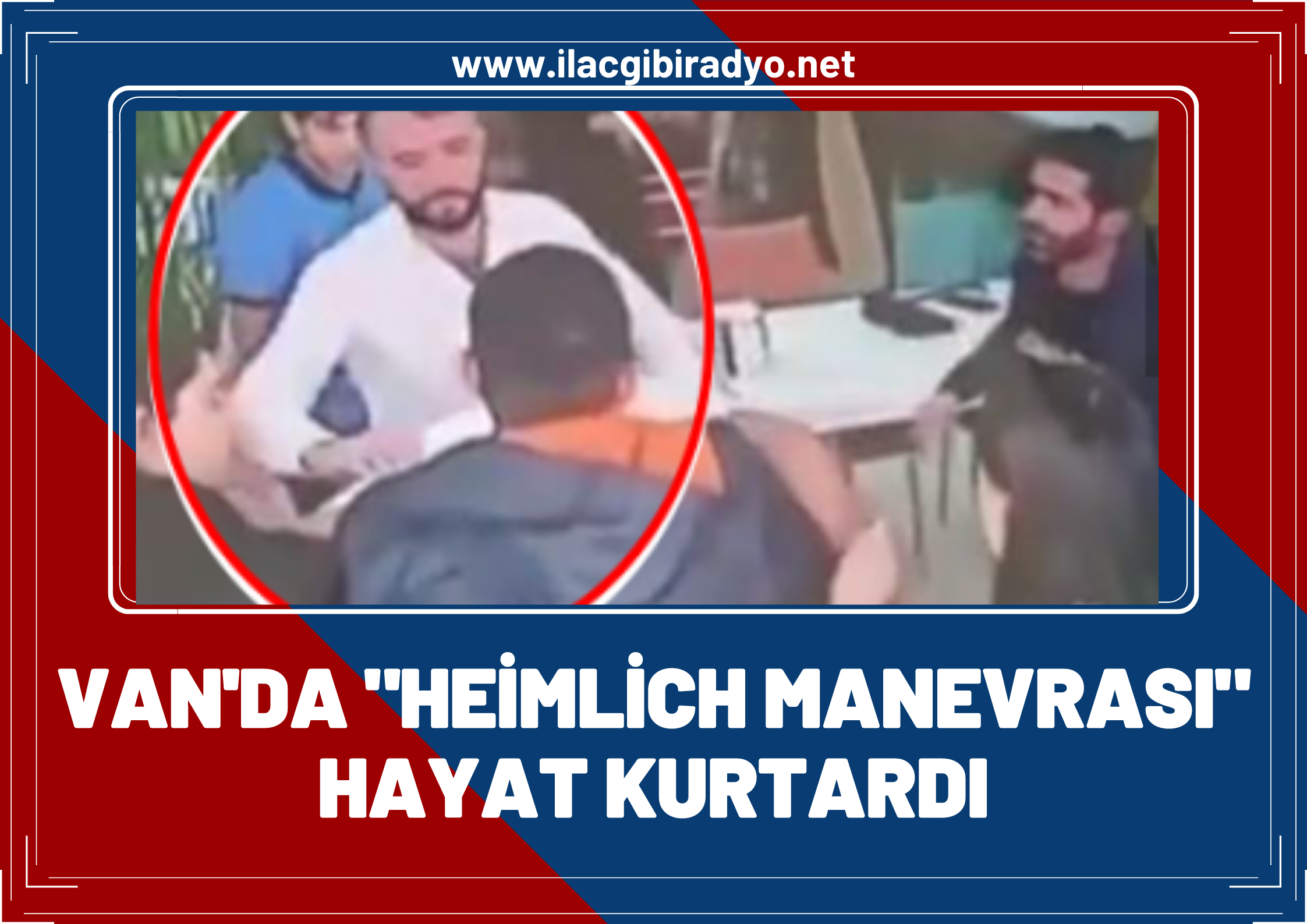 Vanlı esnaf Heimlich Manevrası ile hayat kurtardı!