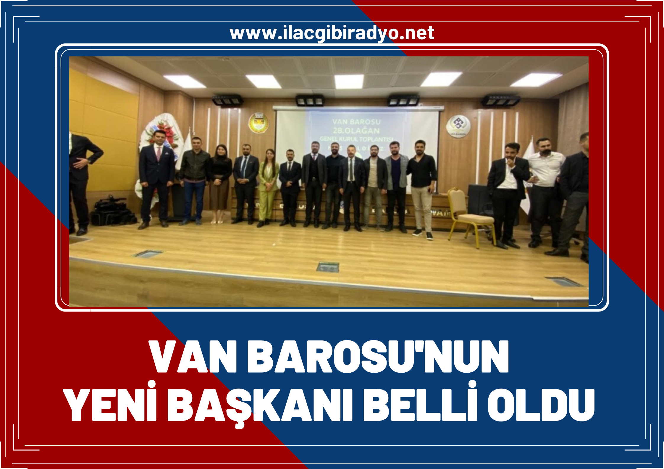 Van Barosu'nun yeni başkanı belli oldu!