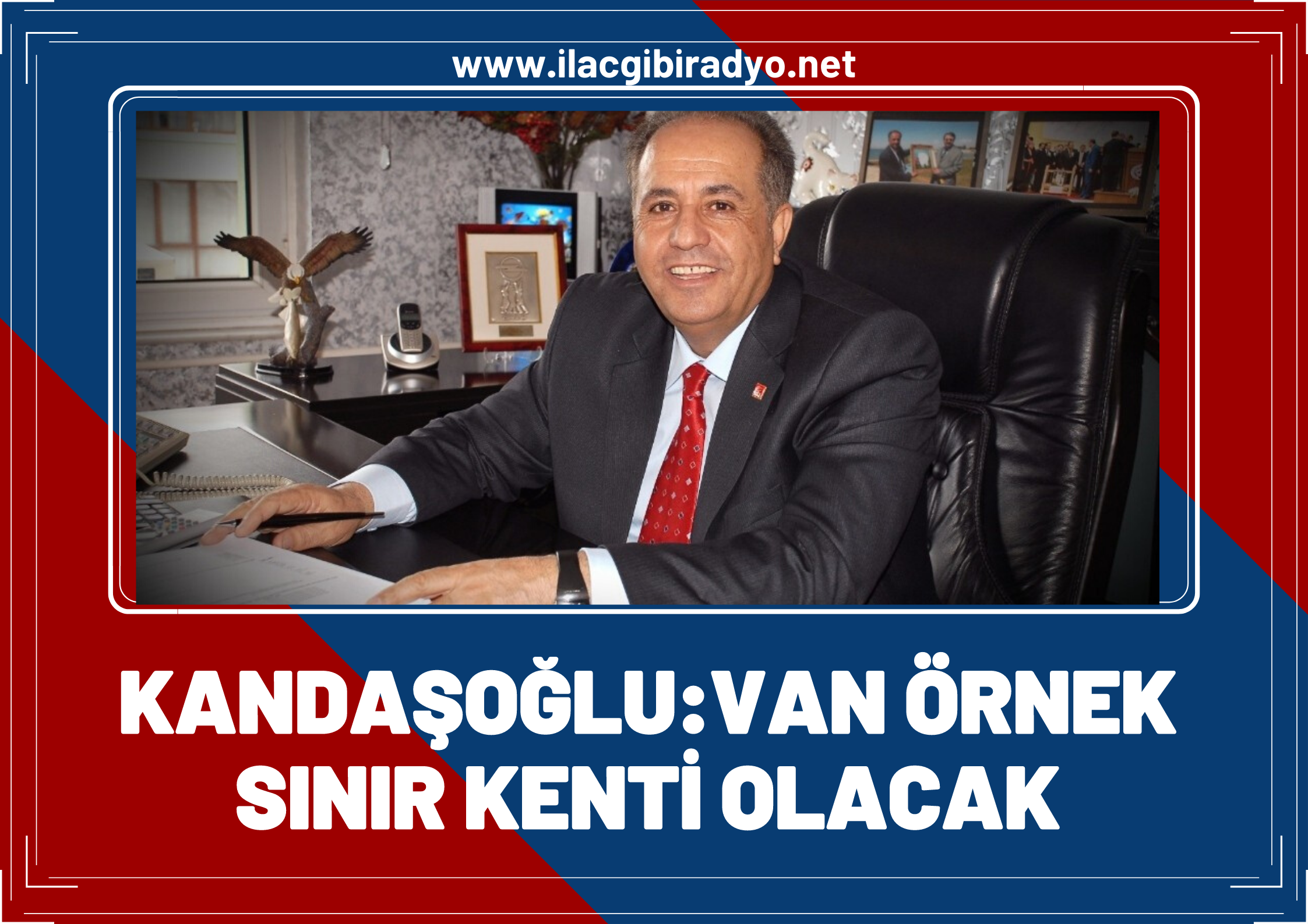 Van TSO Başkan Adayı Zahir Kandaşoğlu: Van örnek sınır kenti olacak!