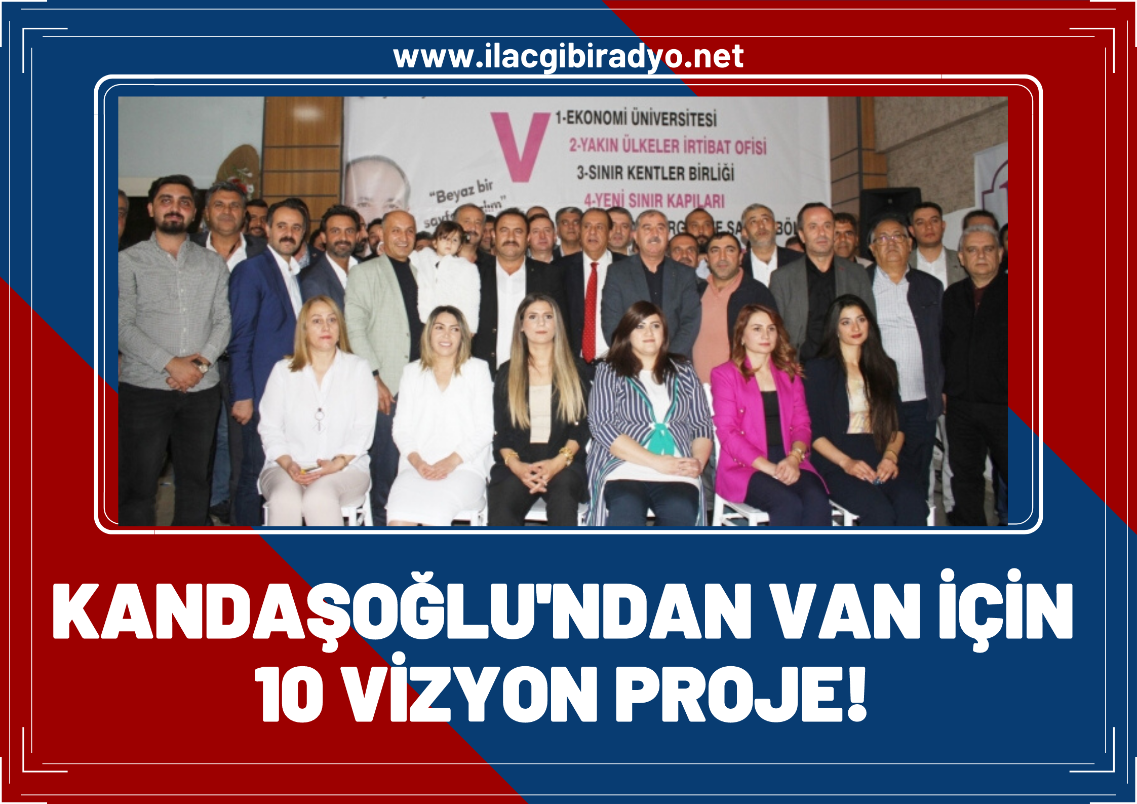 Beyaz Listenin adayı Kandaşoğlu’ndan Van için 10 vizyon proje!