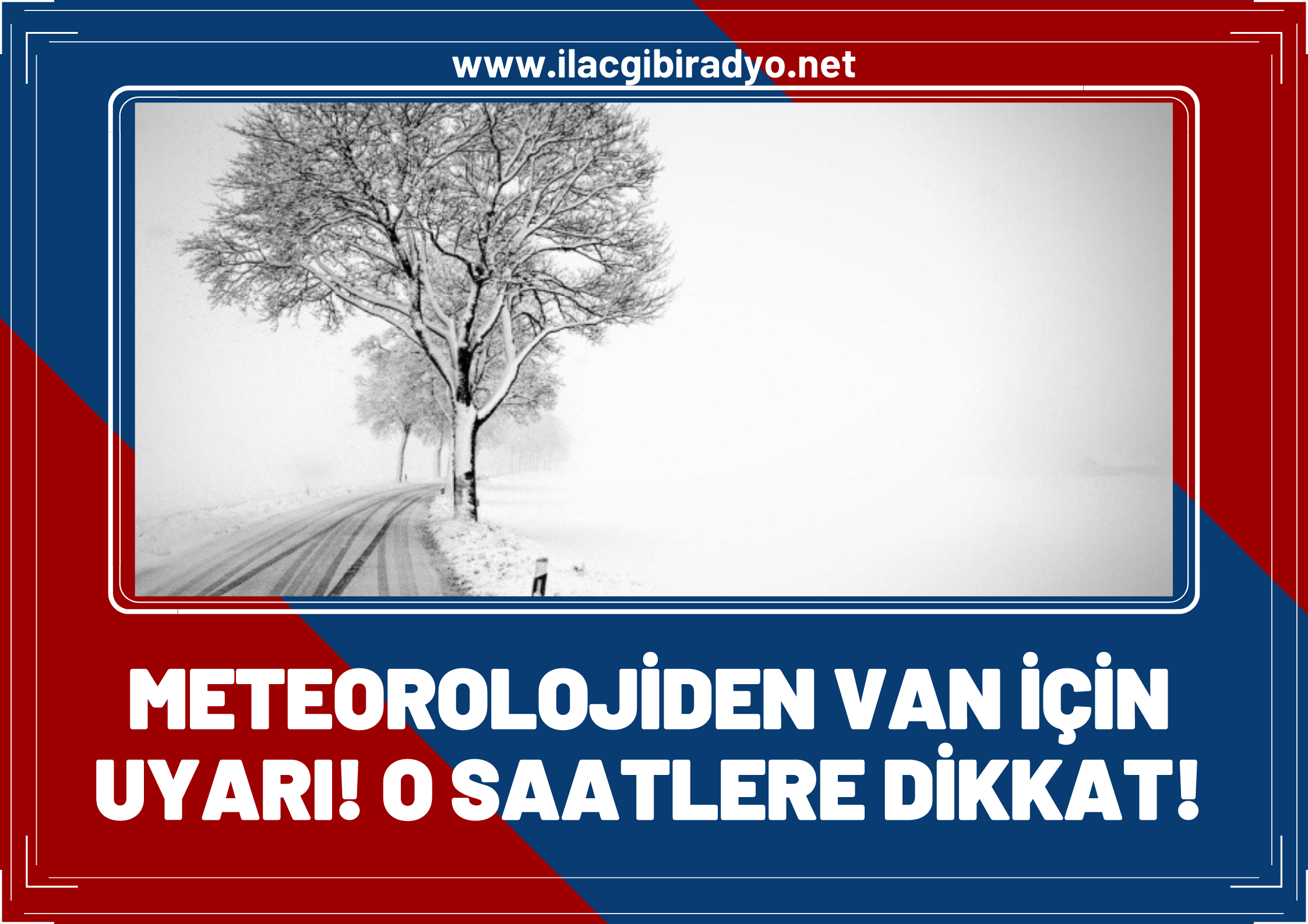 Meteoroloji'den Van için flaş uyarı! O saatlere dikkat