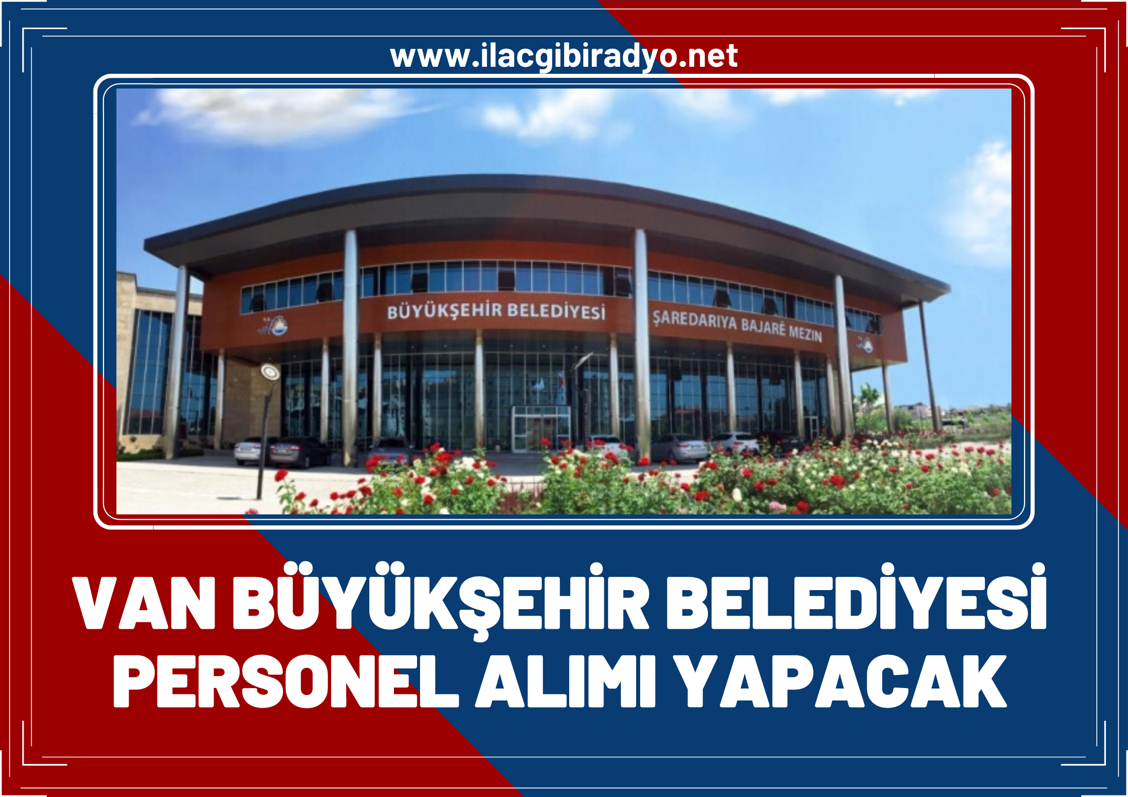 Van Büyükşehir Belediyesi 55 daimi personel alımı yapacak! İşte başvuru tarihi ve şartları