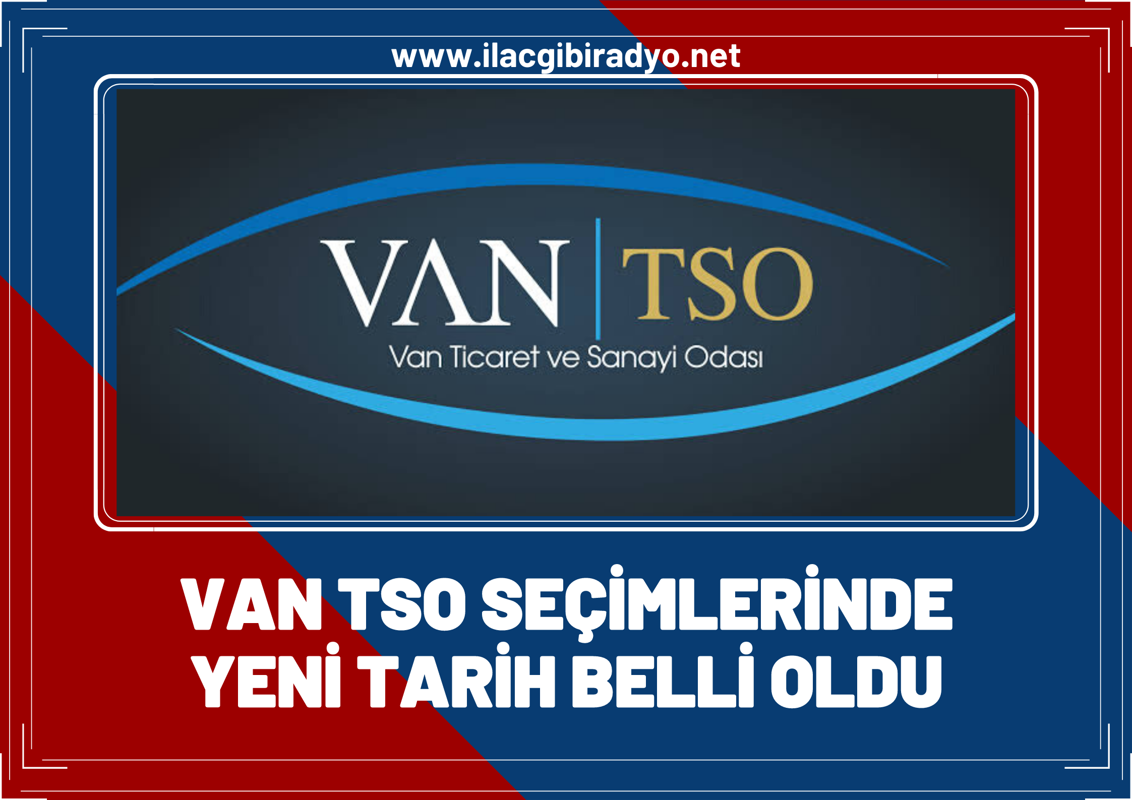 İkinci kez iptal edilen VAN TSO seçimlerinde yeni tarih belli oldu!